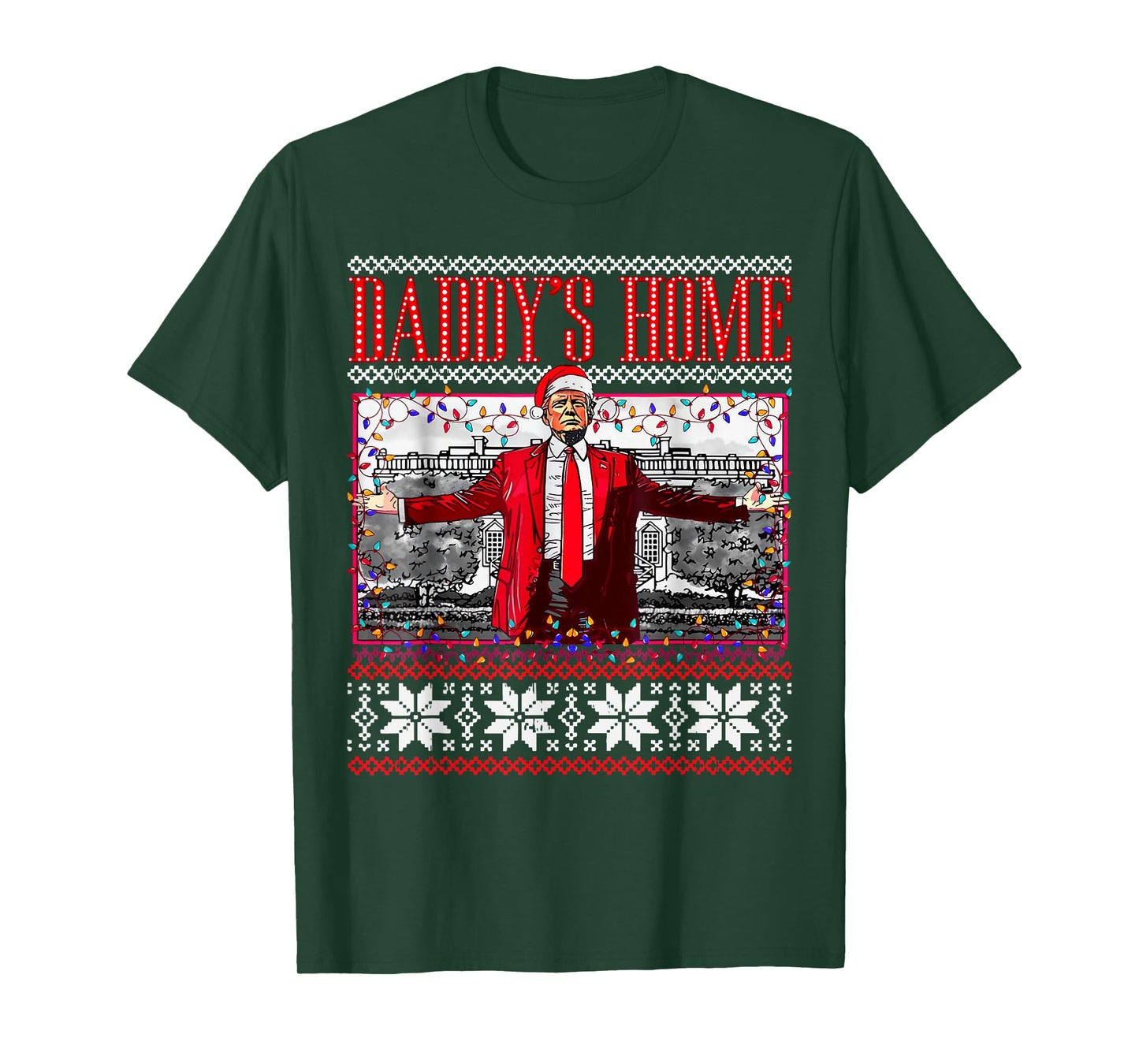 Funny Daddy's Home Trump Ugly Christmas Sweater Xmas Pajamas T-Shirt