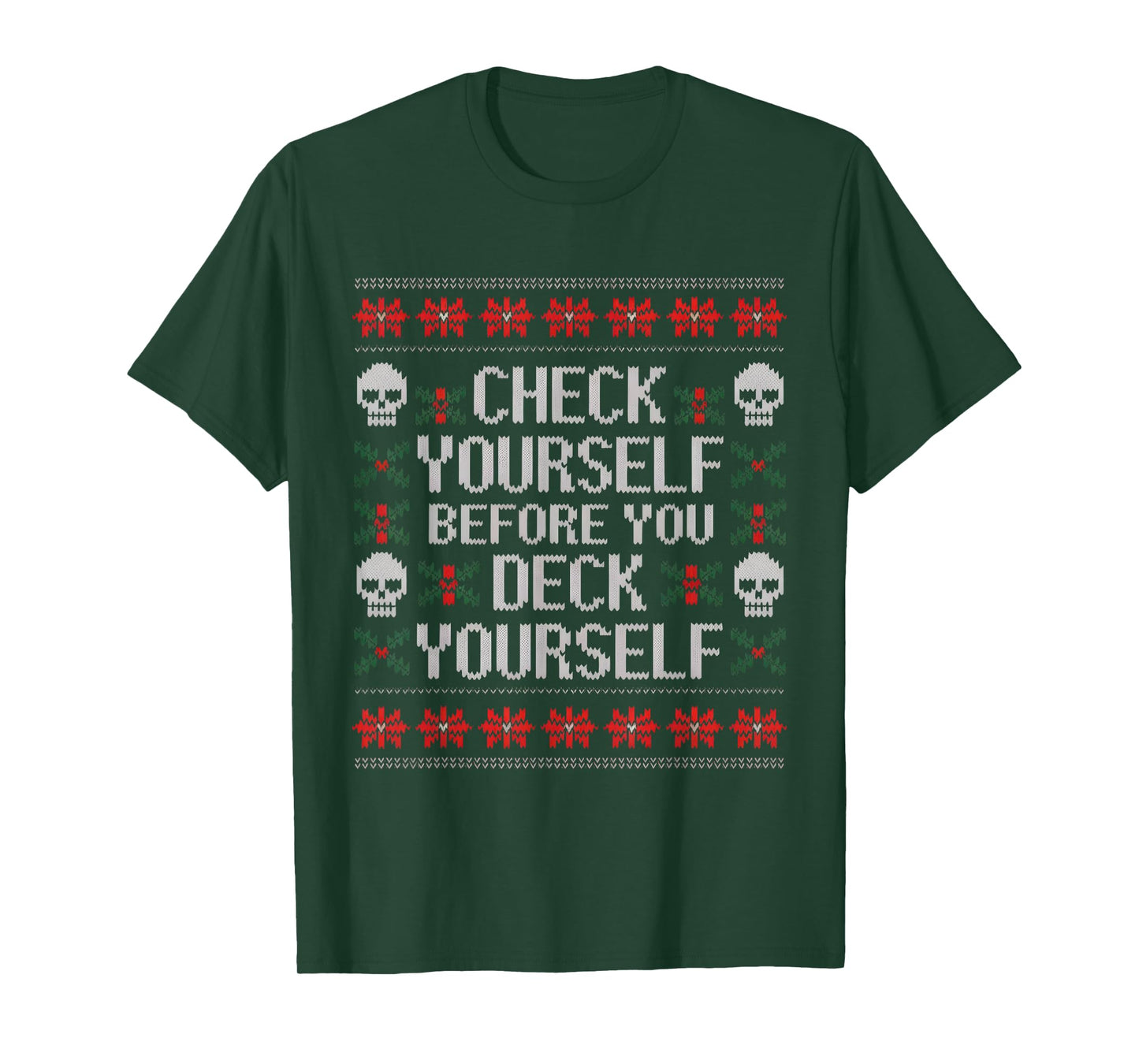 Check Yourself Before You Deck Yourself Christmas Ugly Skull T-Shirt