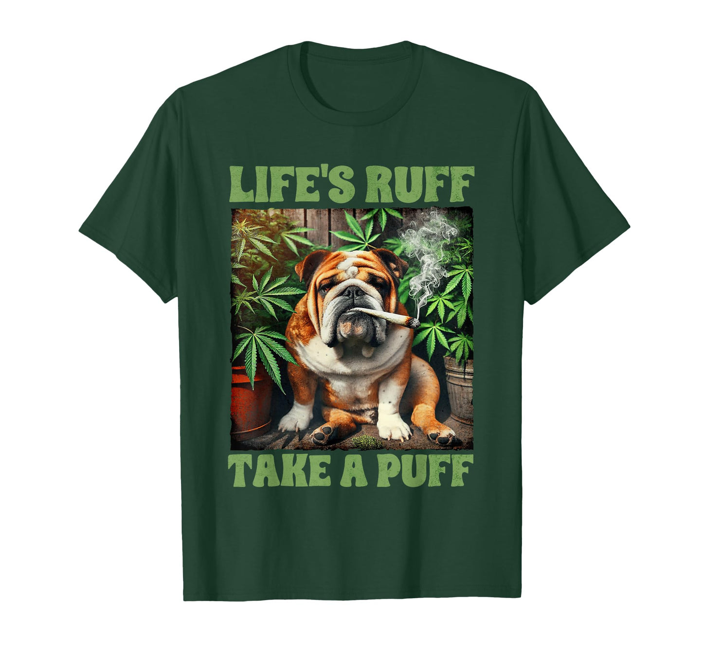 Bulldog Smoking Weed Cannabis 420 Life's Ruff Take A Puff T-Shirt