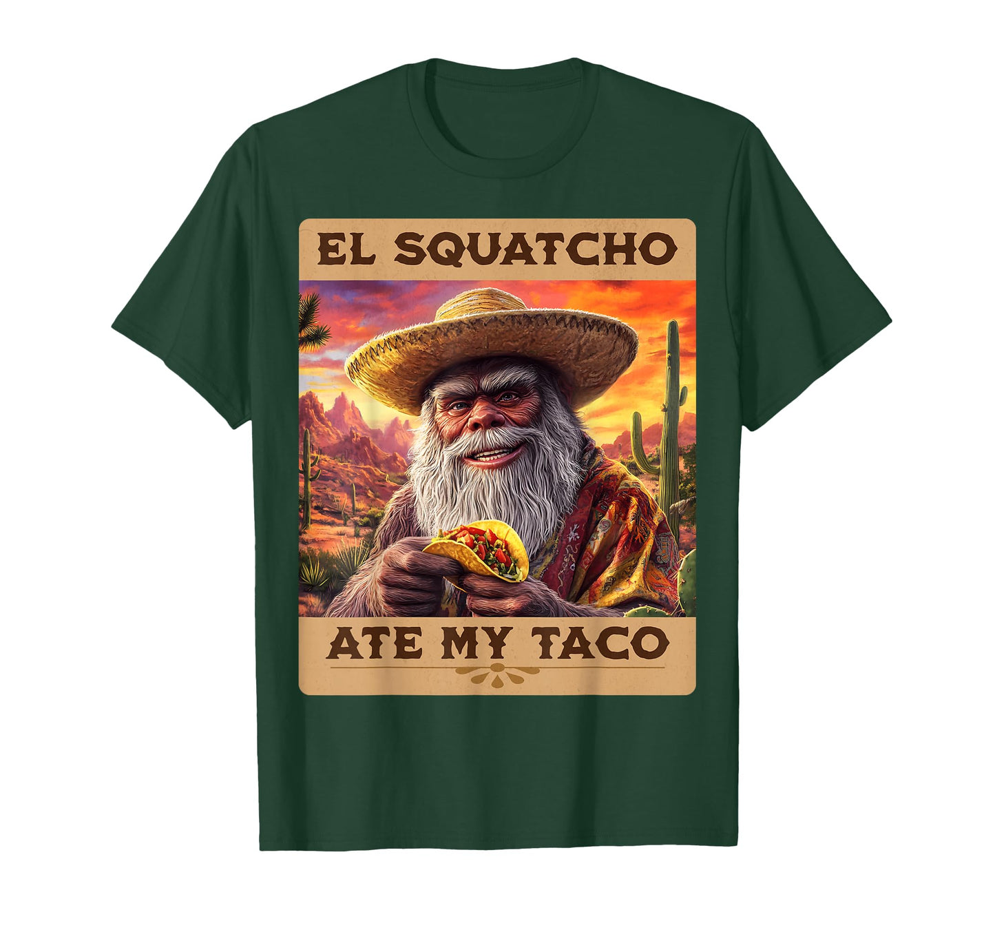 El Squatcho Ate My Taco Funny Bigfoot and Sasquatch T-Shirt