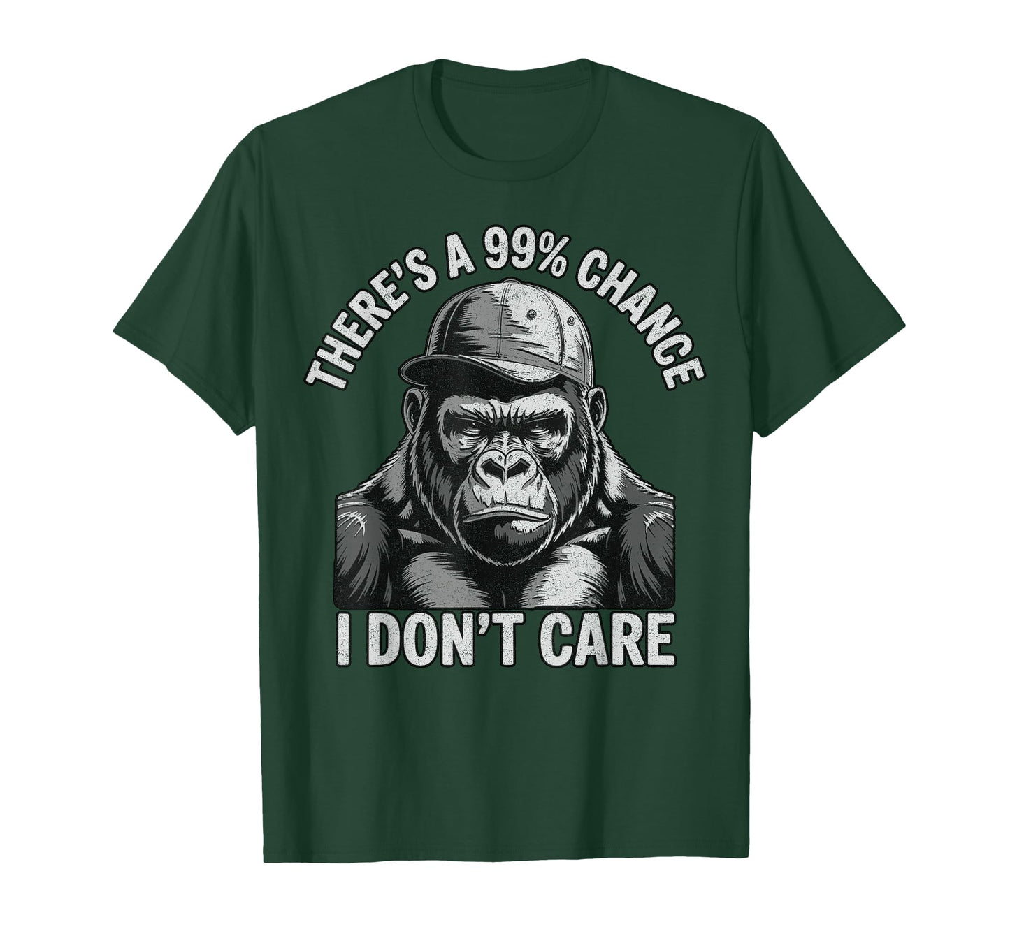 There's A 99% Chance I Don't Care Funny Gorilla monkey T-Shirt