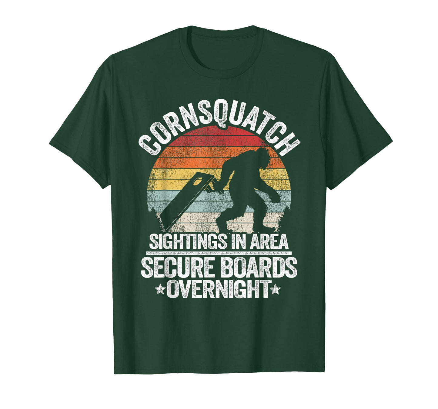 Bean Bag Toss & Cornhole Gifts For Men Women Cornsquatch Sightings In Area Sasquatch Bigfoot Cornhole T-Shirt