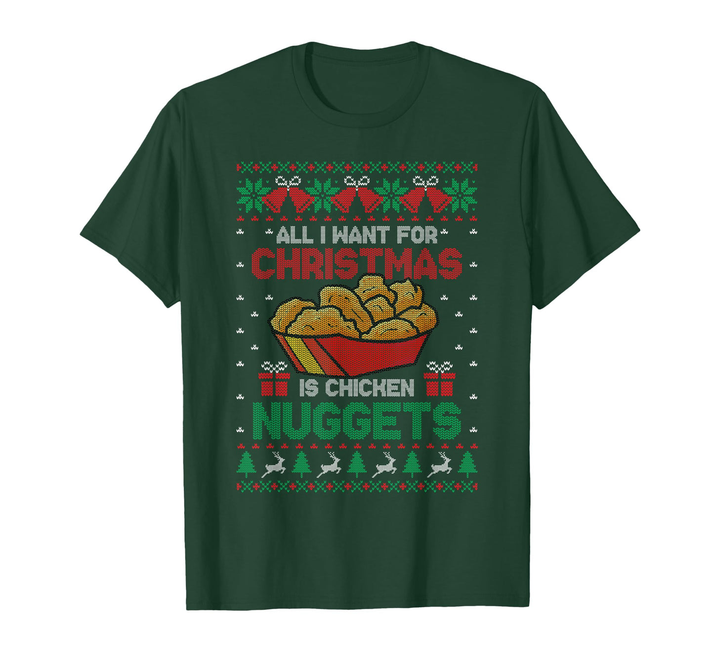All I Want For Christmas Is Chicken Nuggets Ugly Sweater T-Shirt