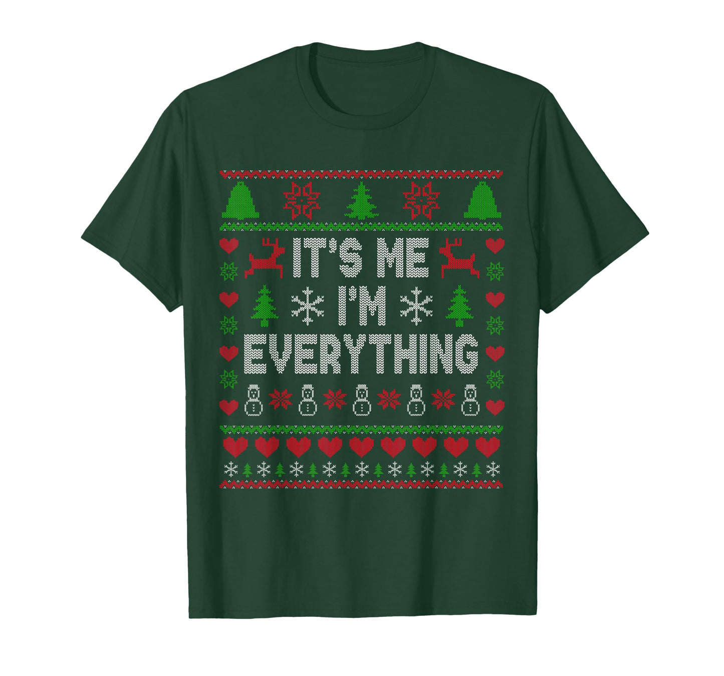 I Have Everything I Want For Christmas Its Me I'm Everything T-Shirt