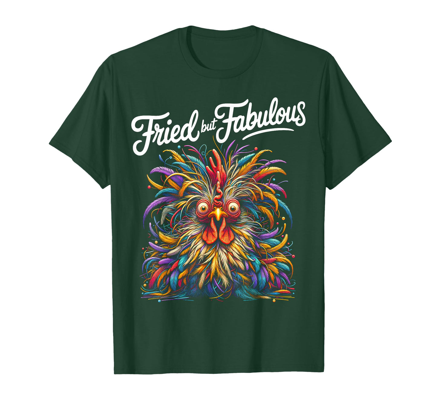Chicken Funny Fried but Fabulous Graphic Women Chicken Love T-Shirt