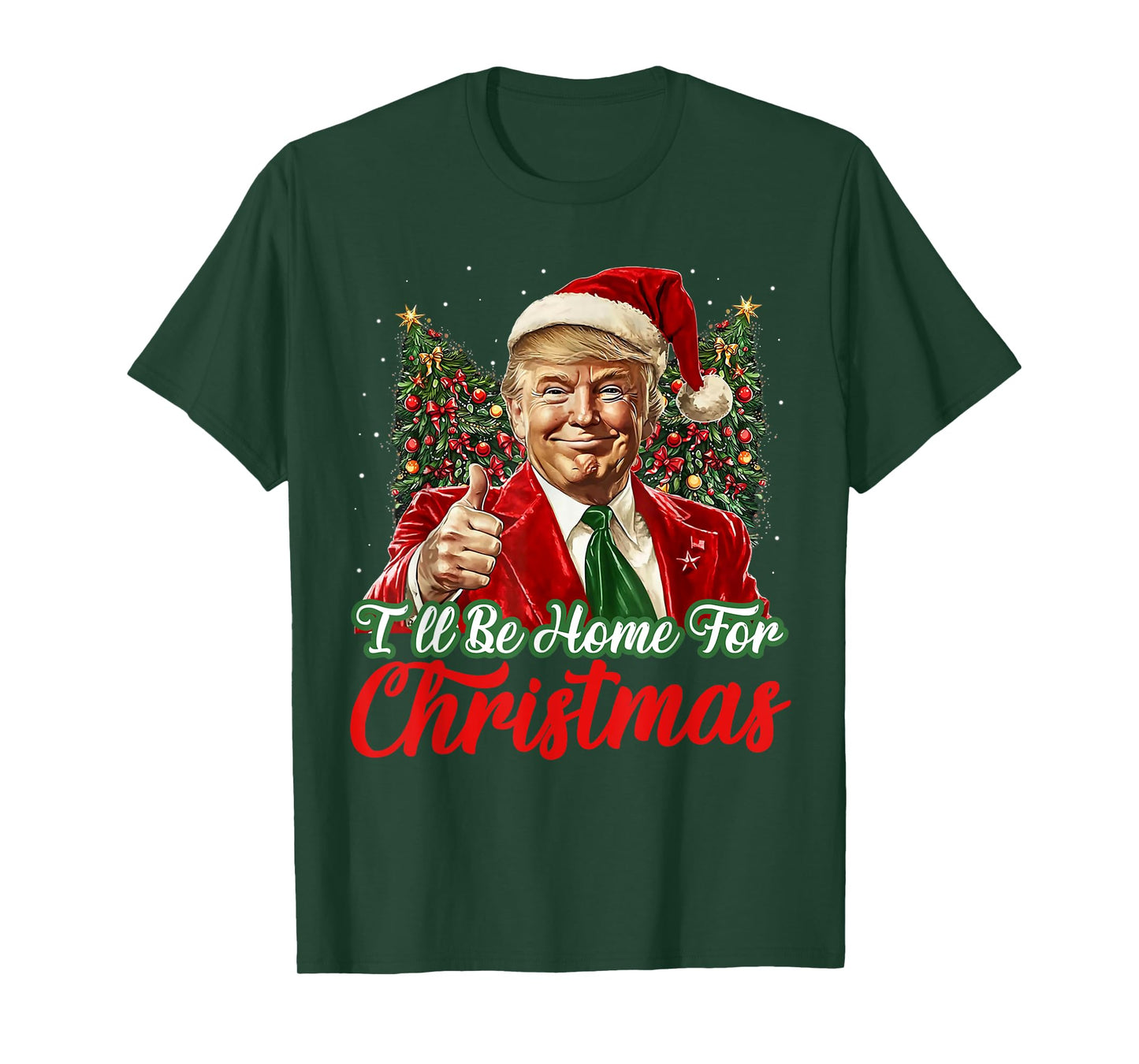 I'll Be Home For Christmas Xmas Trump Pajamas Holiday Santa T-Shirt