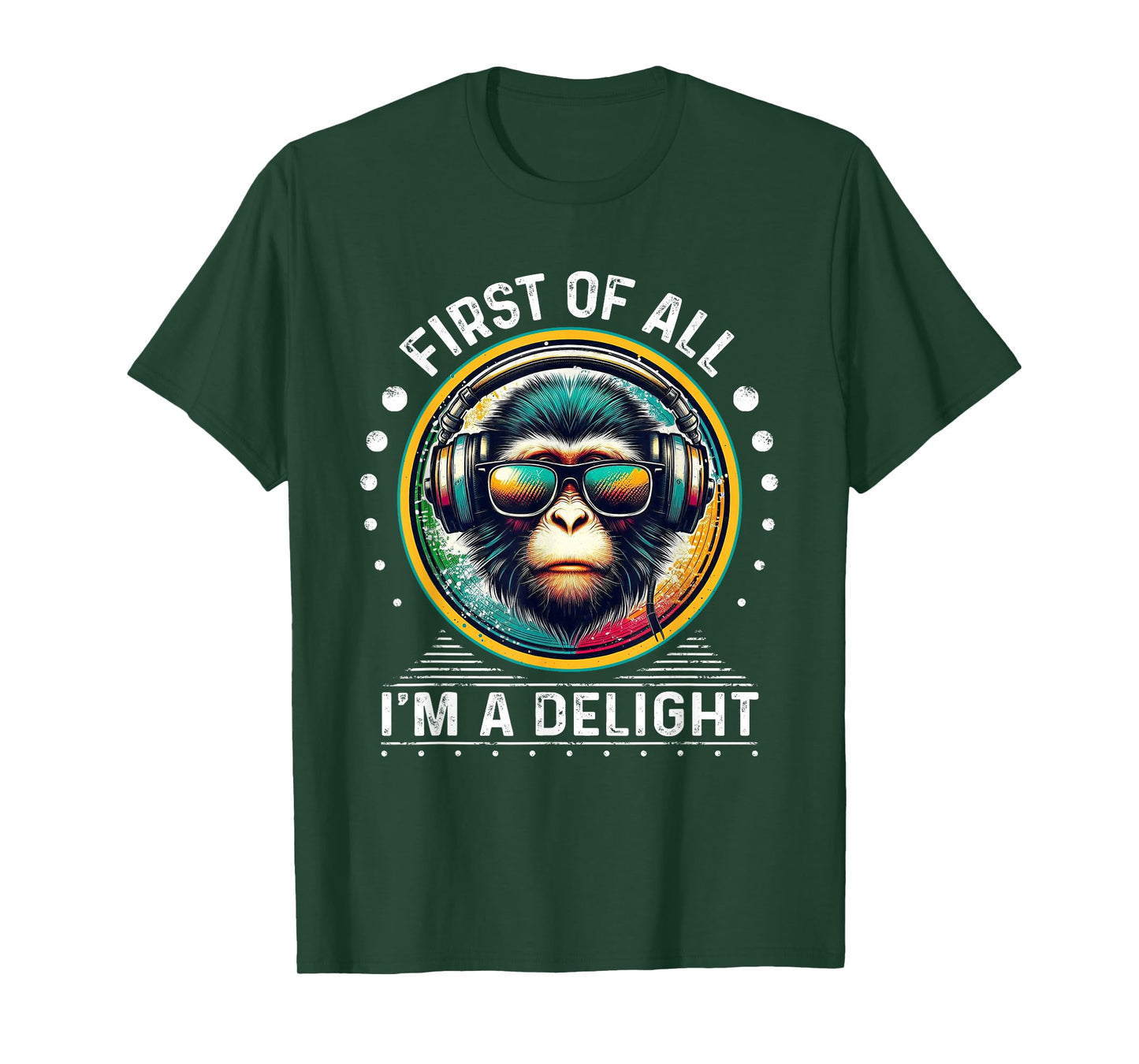 First Of All I'm A Delight Sarcastic Angry Monkey DJ Monkey T-Shirt