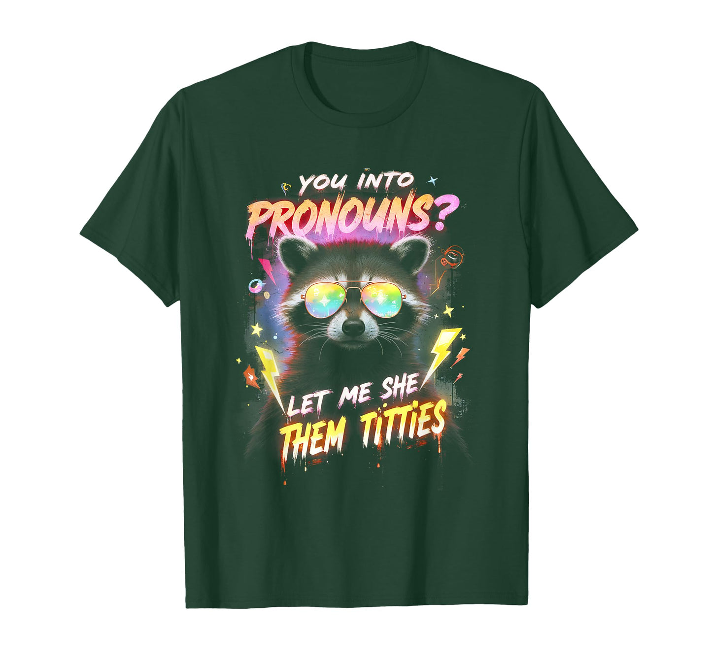 You're Into Pronouns Let Me She Them Tiddies Cute Raccoon T-Shirt