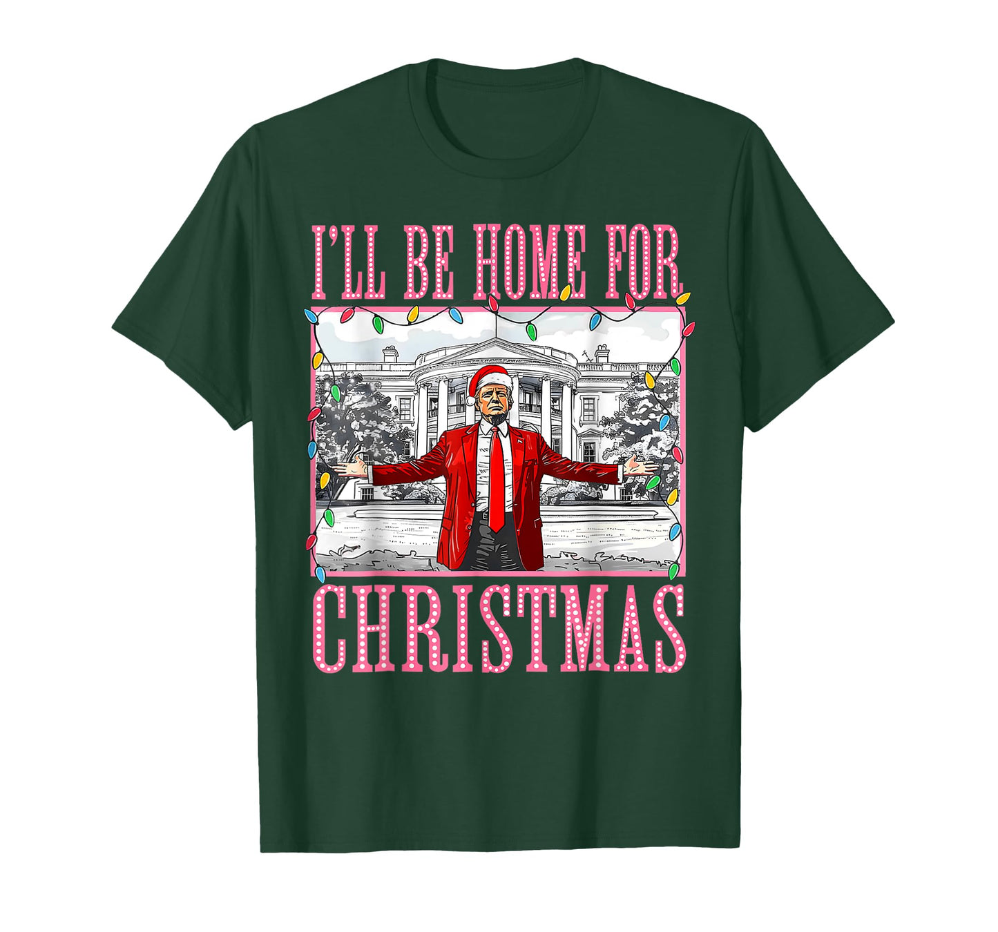 I'll Be Home For Christmas Santa Funny Trump Xmas Pajamas T-Shirt
