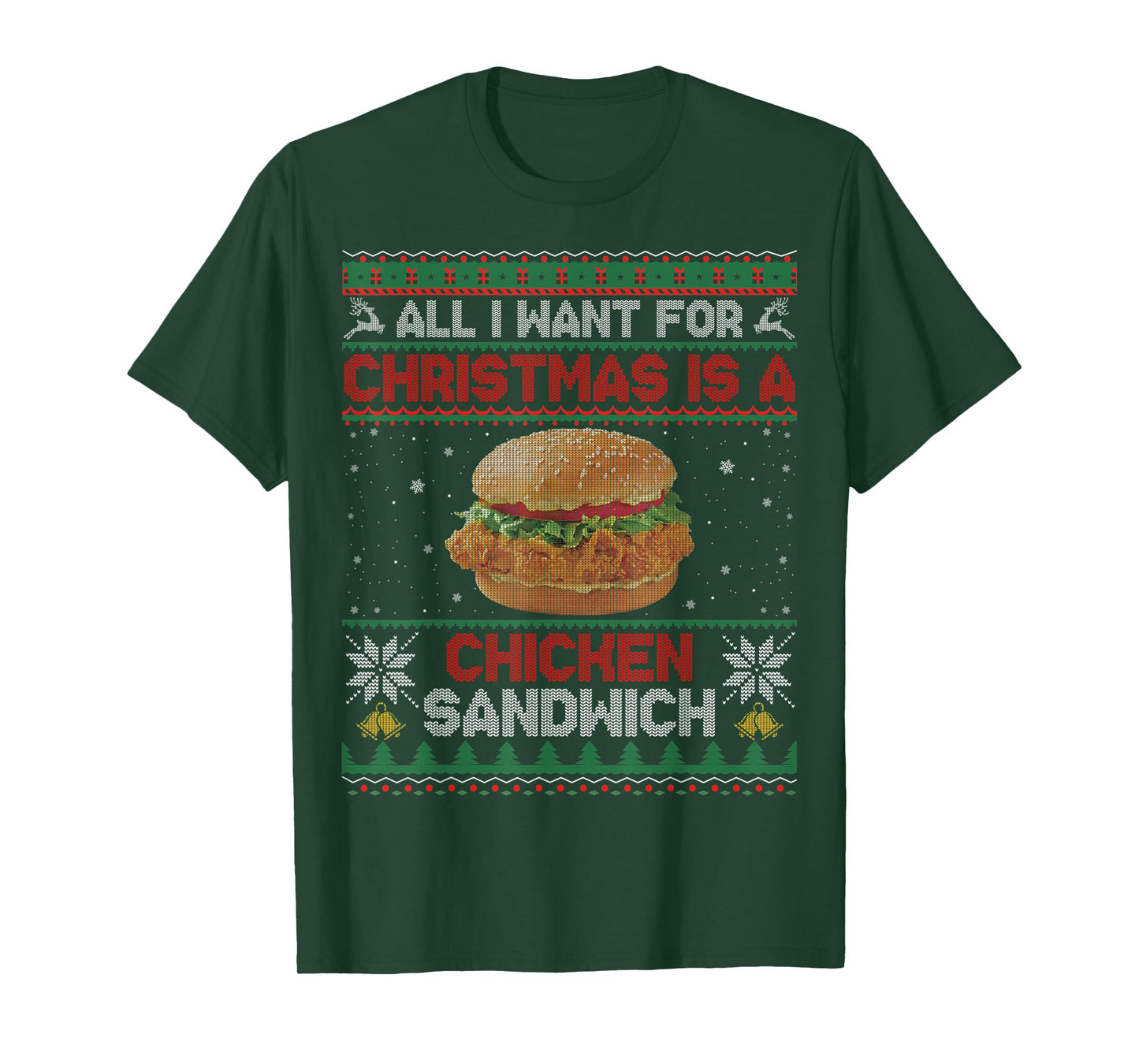 All I Want For Christmas Is A Chicken Sandwich Funny Ugly T-Shirt