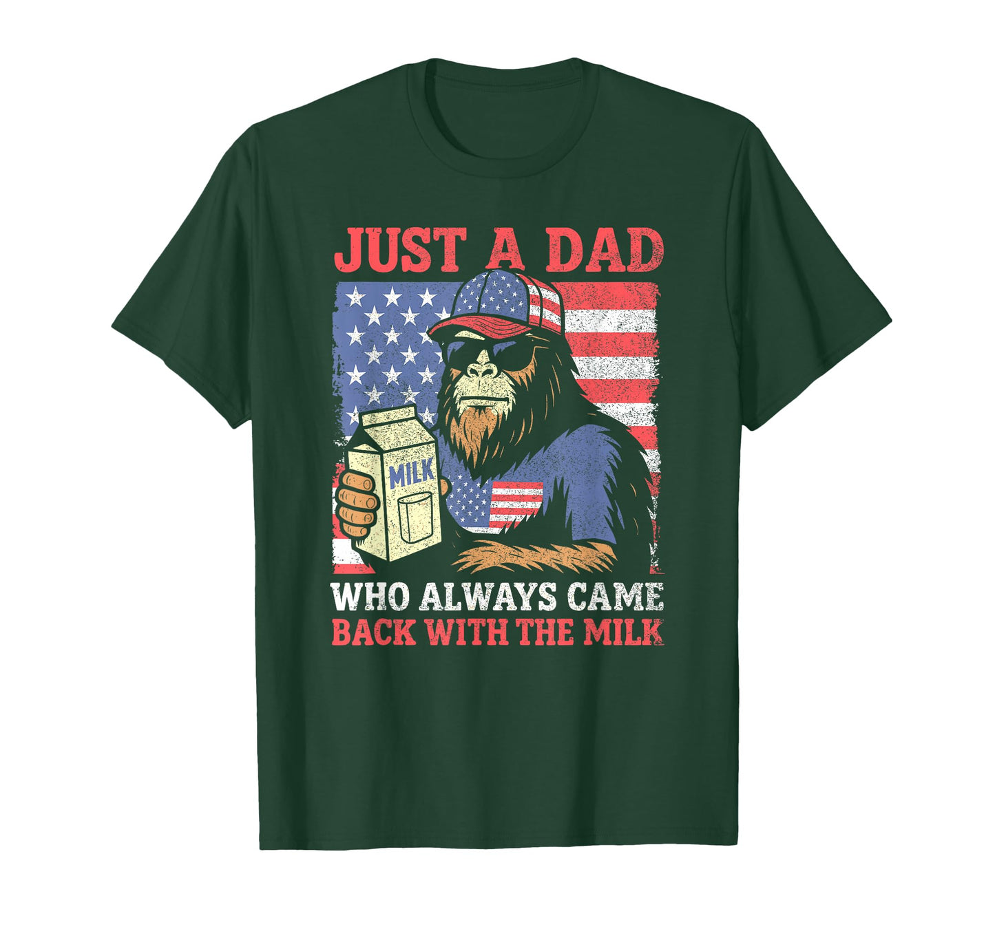 Patriotic Bigfoot 4th July, Just A Dad Who Always Came Back T-Shirt
