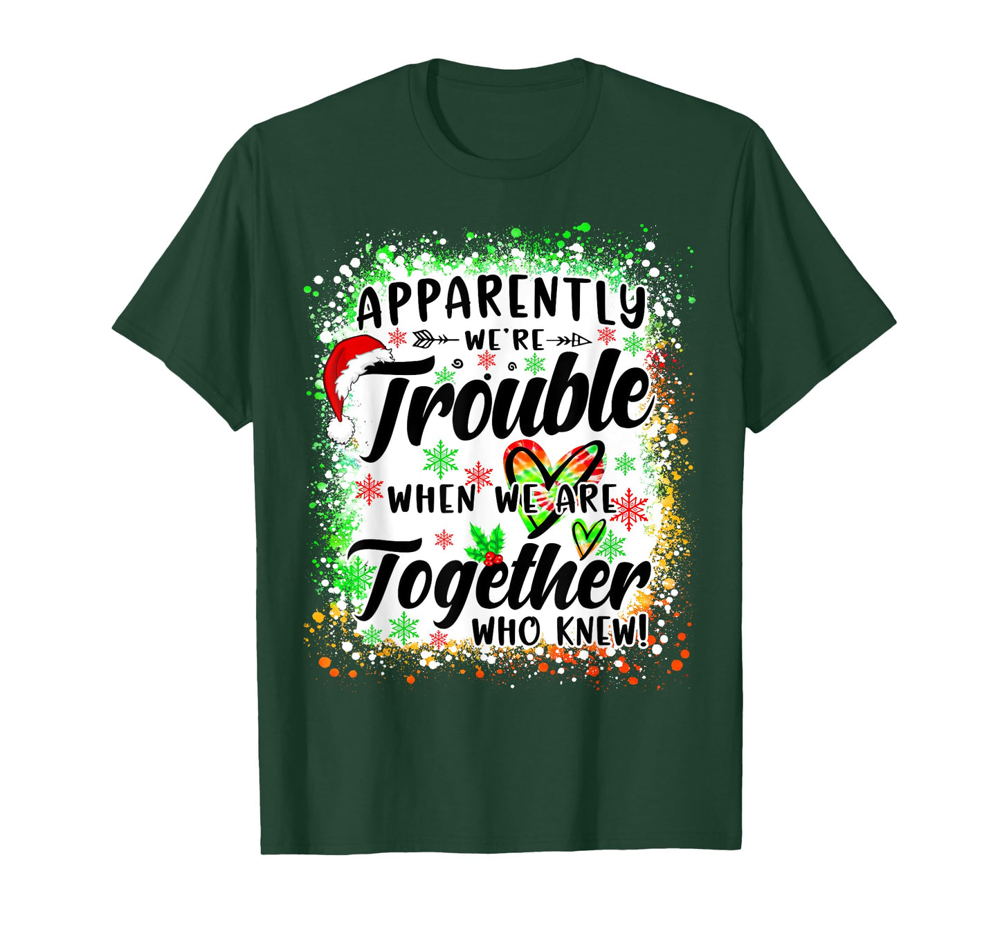 Apparently We're Trouble When We're Together Bestie Xmas T-Shirt