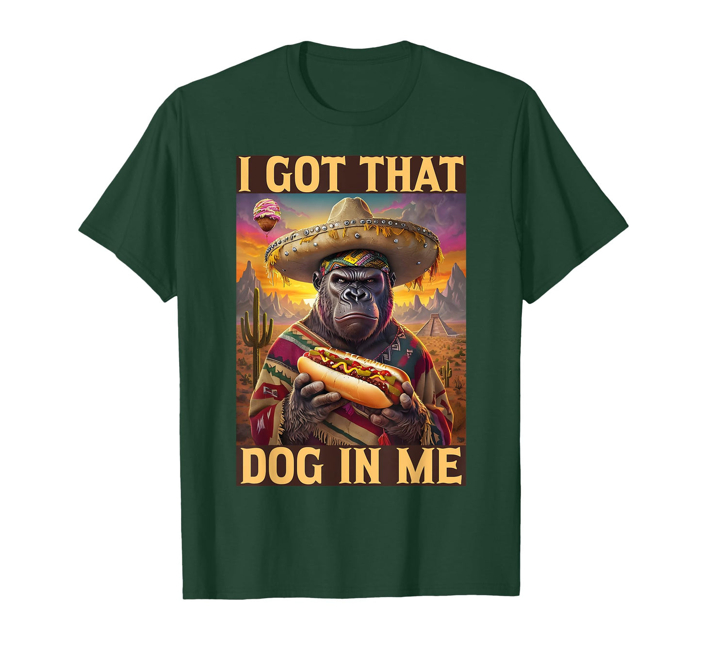 I Got That Dog In Me Cinco de Mayo Hot Dogs Combo Gorilla T-Shirt