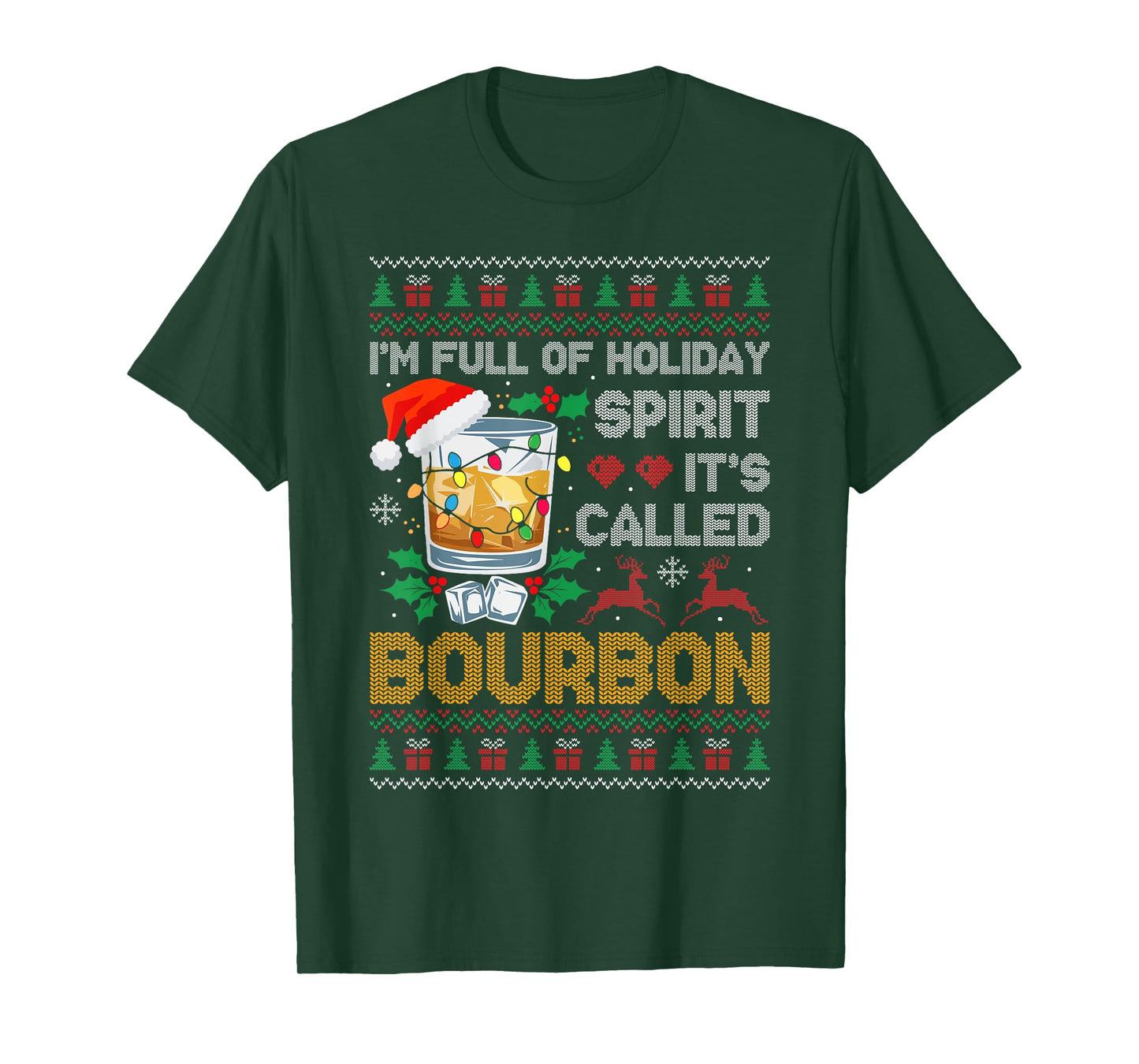 I'm Full Of Holiday Spirit Bourbon Ugly Xmas Sweater Pajamas T-Shirt