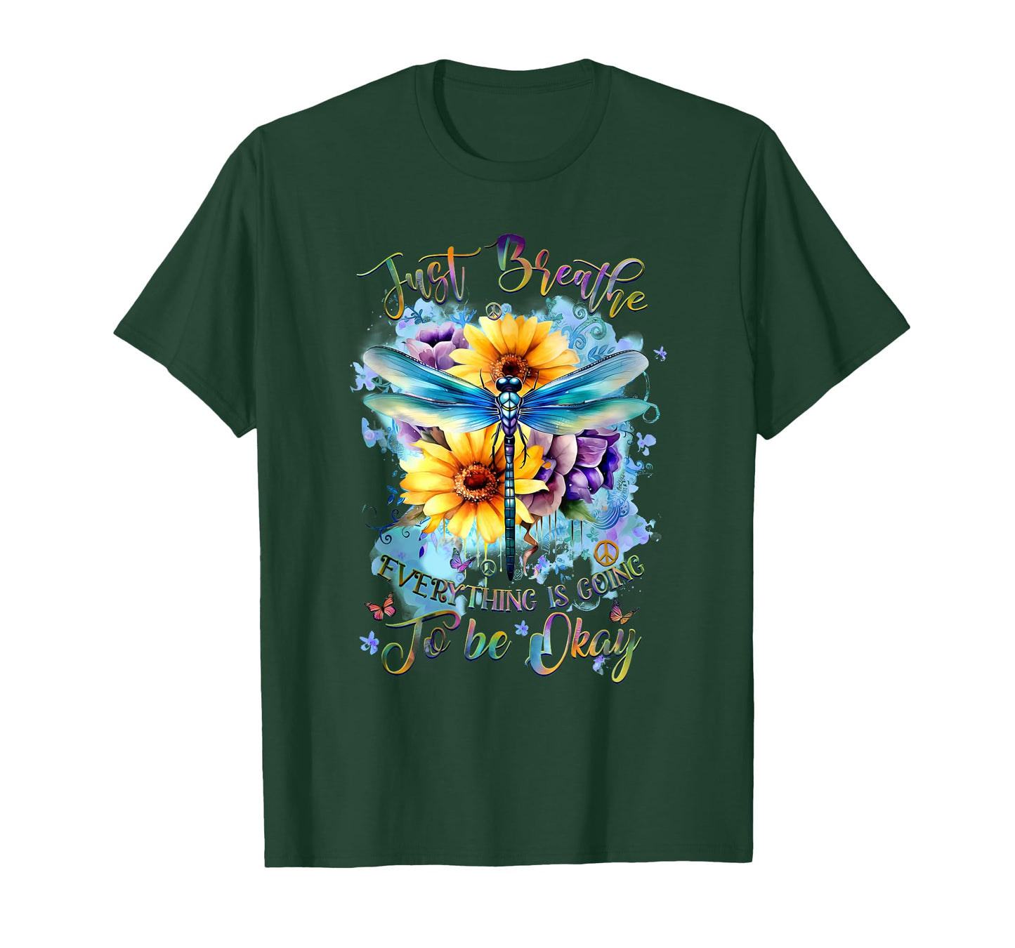 Dragonfly Just Breathe Everything Is Going To Be Okay Floral T-Shirt