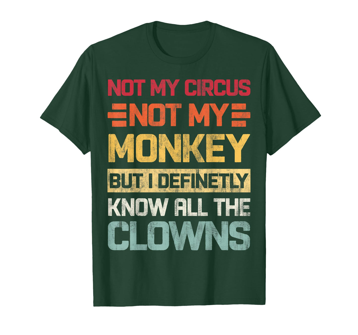 Not My Circus Not My Monkeys But I Know All The Clowns Retro T-Shirt
