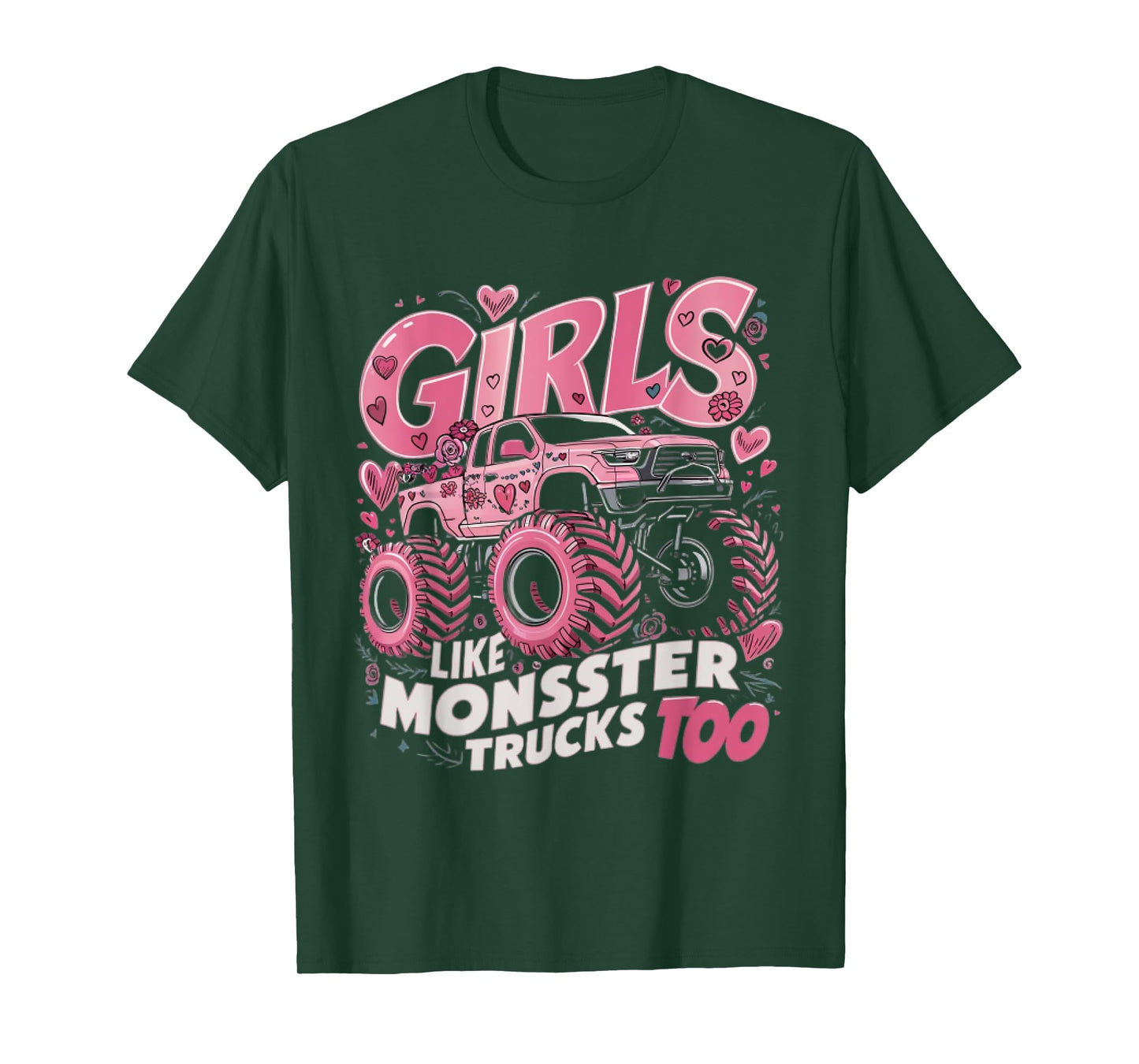 Cute Monster Truck Girls Like Monsters Too T-Shirt