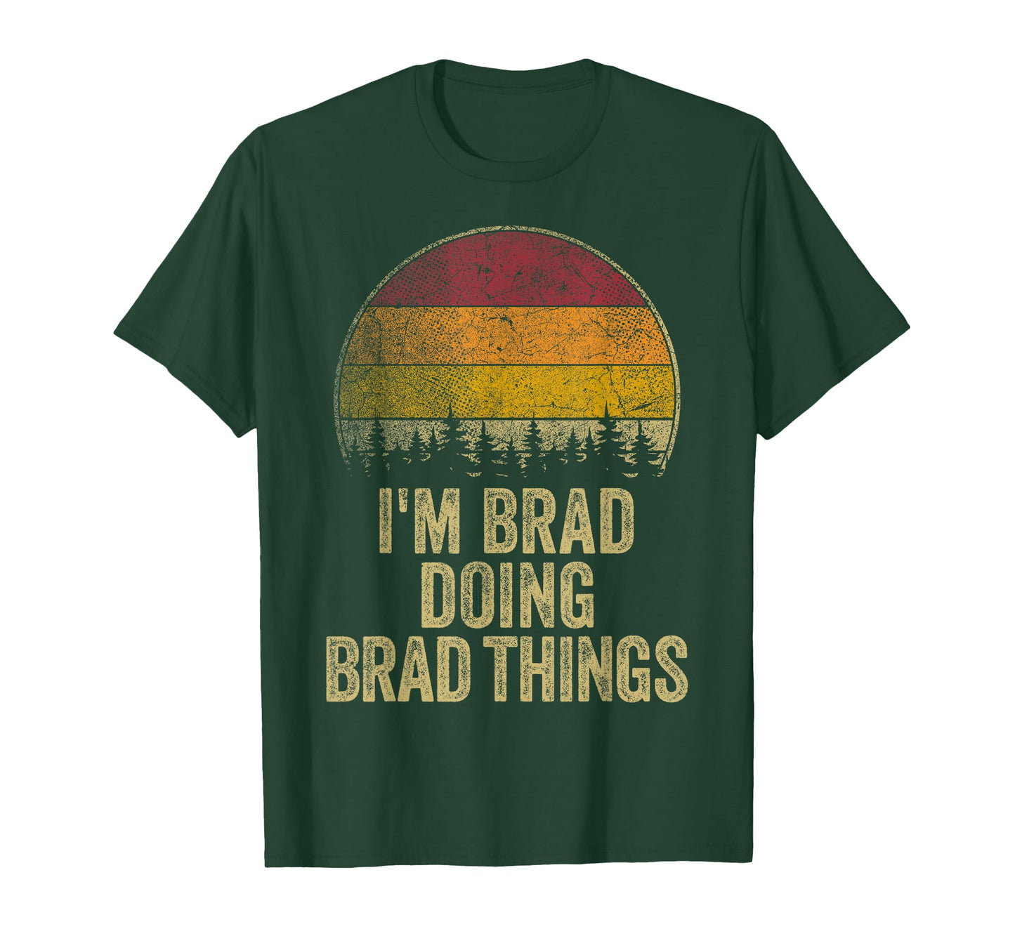 I'M BRAD DOING BRAD THINGS Funny Retro Humor Name Gag Gift T-Shirt