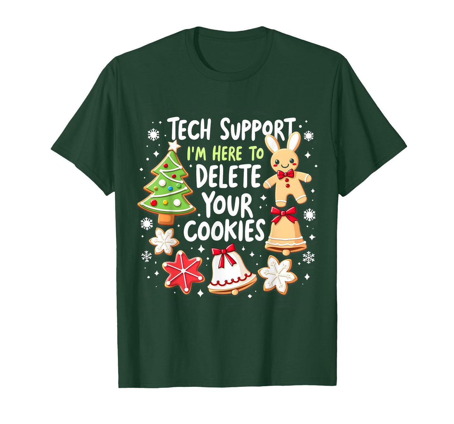 Christmas Tech Support I'm Here To Delete Your Cookies Xmas T-Shirt