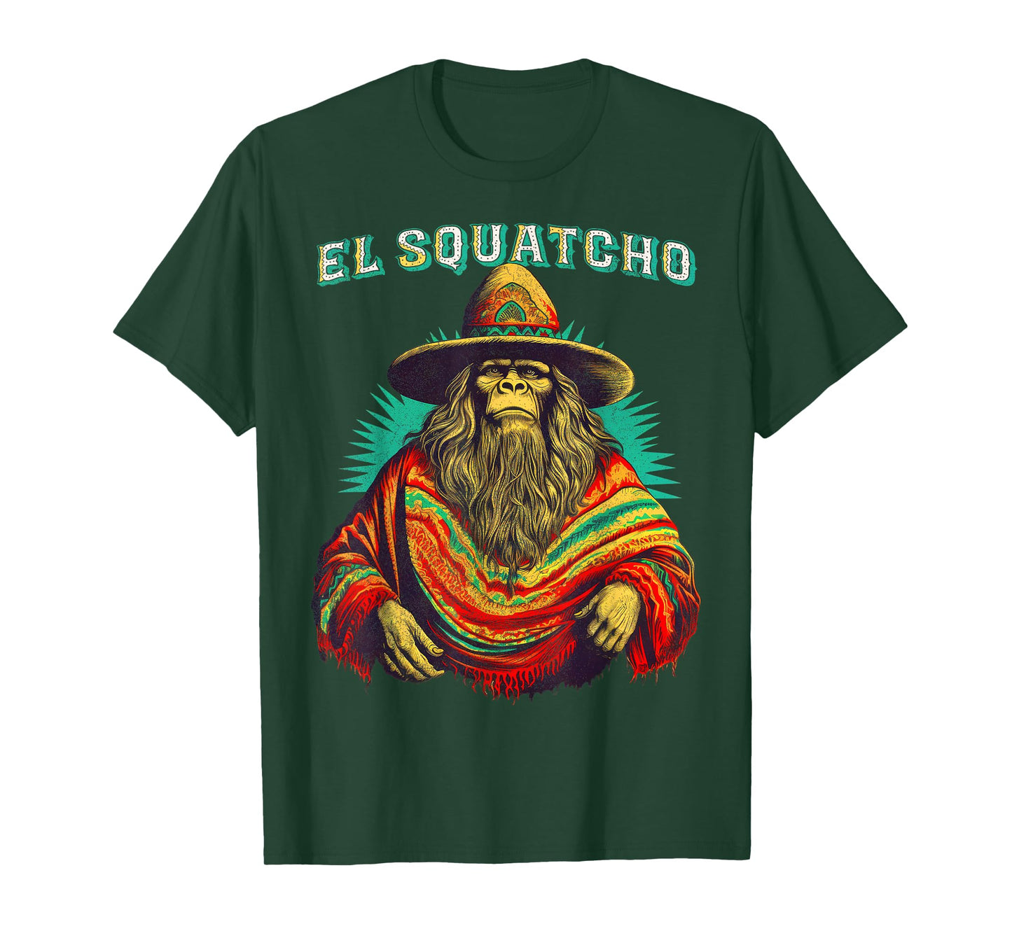 El Squatcho Poncho – Western Bigfoot Funny Sasquatch T-Shirt