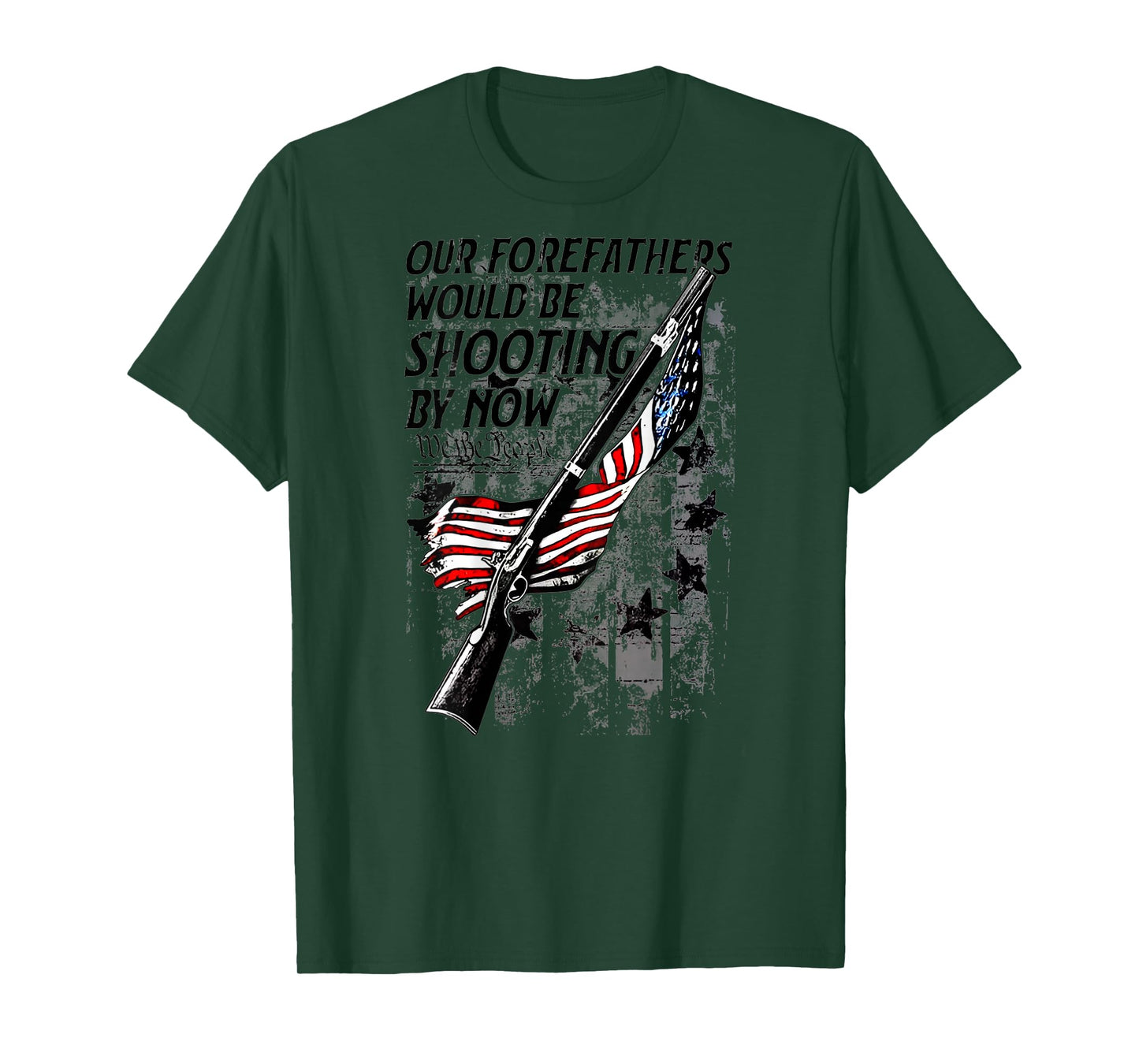 Our Forefathers Would Be Shooting by Now US Flag (on Back) T-Shirt