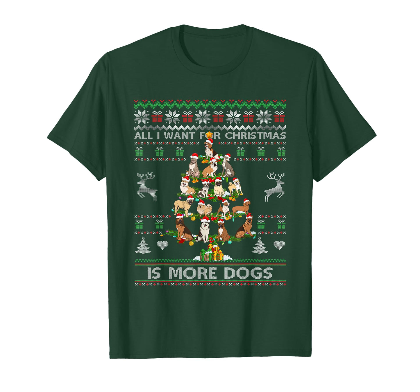 All I Want For Christmas Is More Dogs Ugly Sweater Dog Lover Men Women T-Shirt