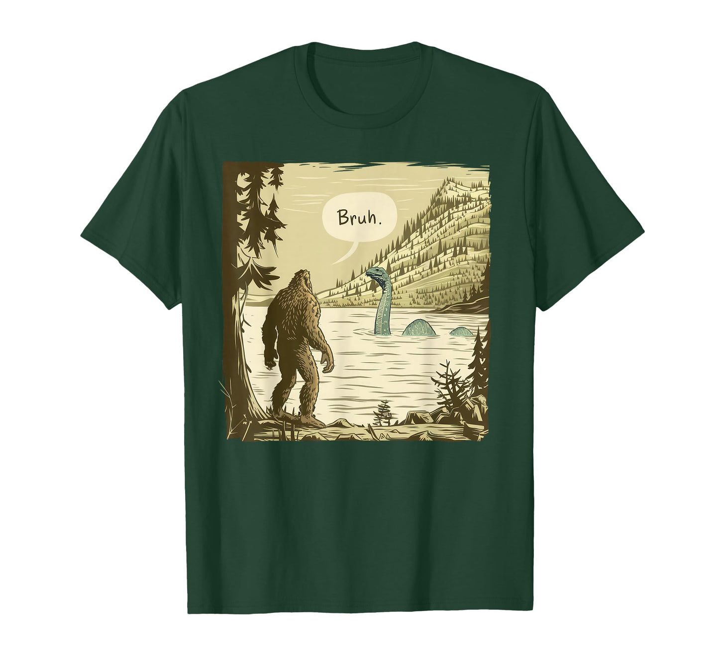 Bigfoot Sasquatch Loch Ness Monster Bruh T-Shirt