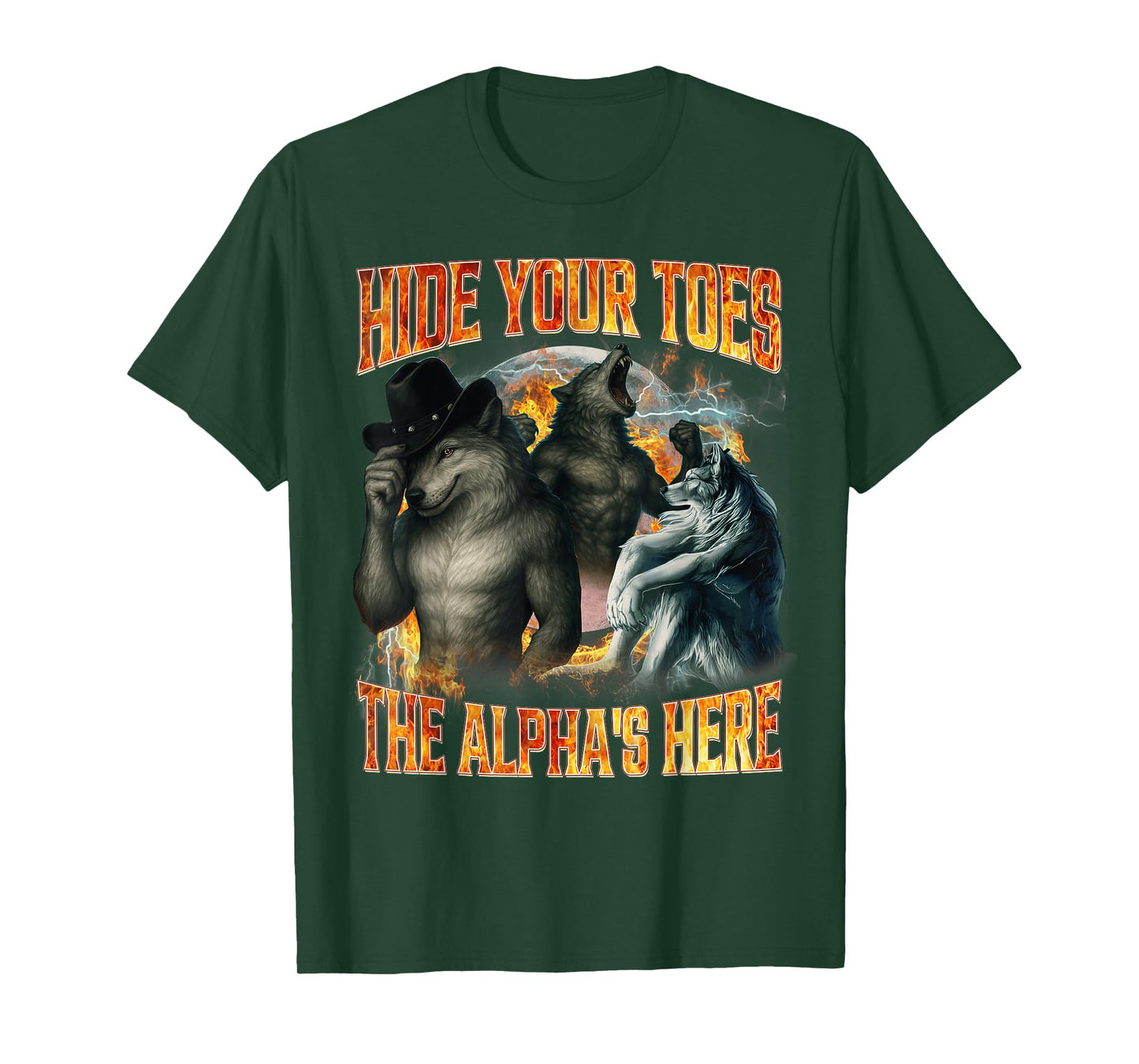 Hide Your Toes The Alpha's Here Funny Alpha Wolf Meme Cringe T-Shirt - T-Shirt | Forest