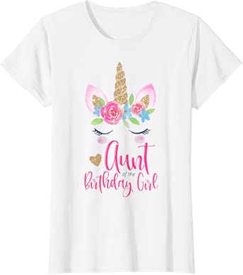 Unicorn Aunt of the Birthday Girl Shirt Matching Party Tee T-Shirt