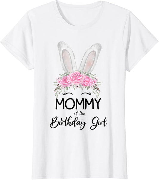 Mommy of the Birthday Girl"- Family Bunny Rabbit Birthday T-Shirt
