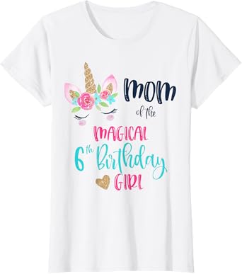 Unicorn Mom of the 6th Birthday Girl Shirt Matching Mama