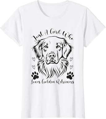 Golden Retriever Just a Girl Who Loves Golden Retrievers T-Shirt