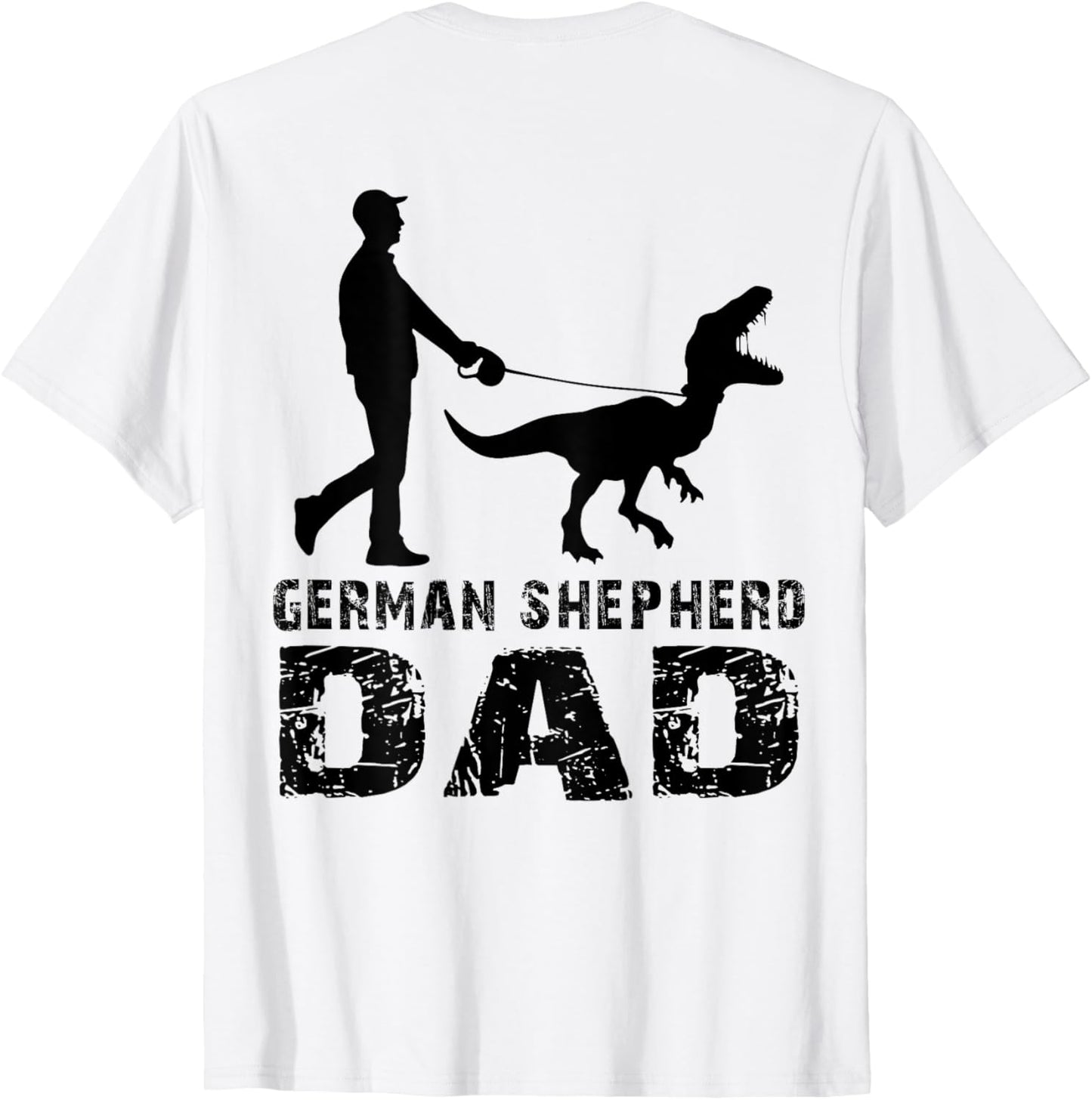 Funny Daddy Dinosaur German Shepherd Dad Father's Day (back) T-Shirt