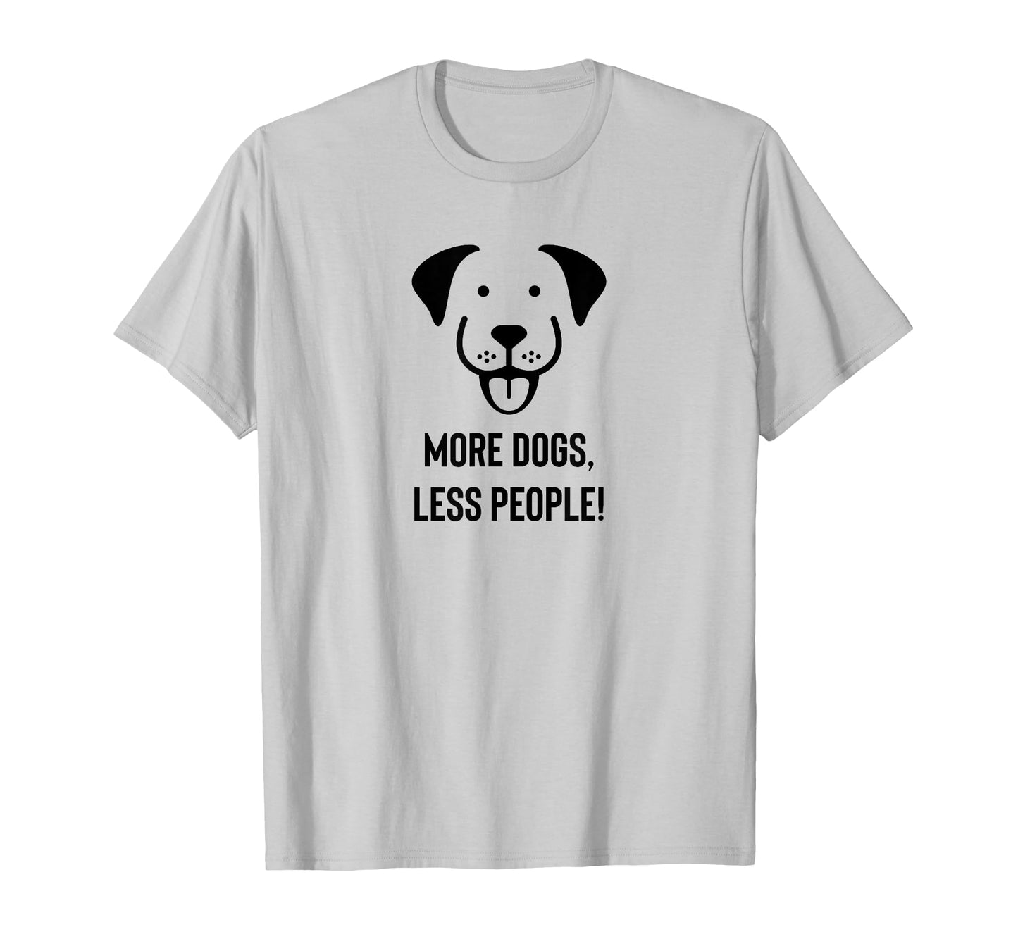 More Dogs, Less People T-Shirt