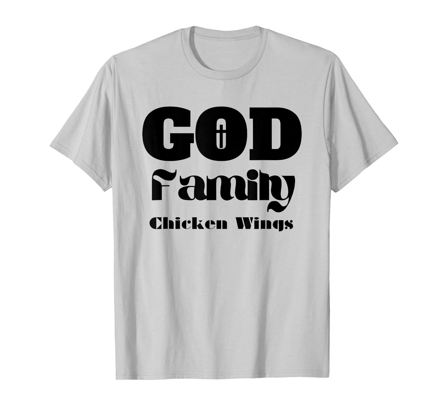 God Family Chicken Wings T-Shirt