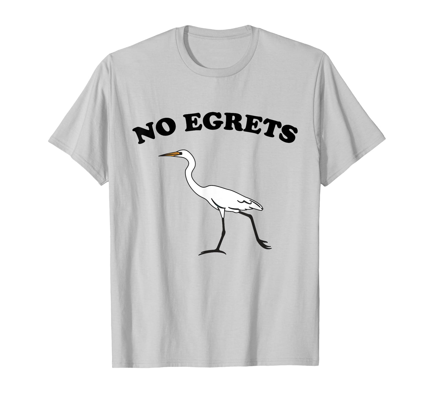 No Egrets T-Shirt