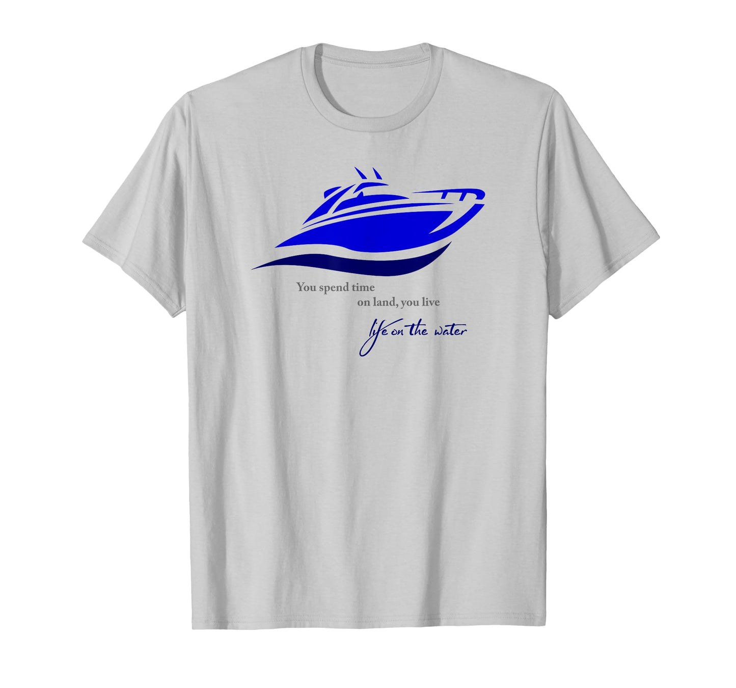 Time on Land Live Life on Water T-Shirt T-Shirt