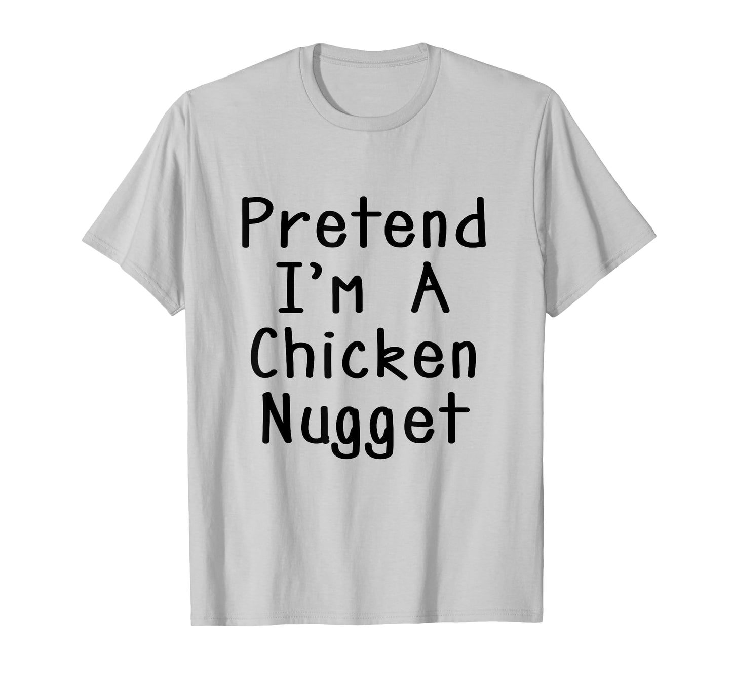 Pretend I'm A Chicken Nugget Halloween Costume Lazy Party T-Shirt