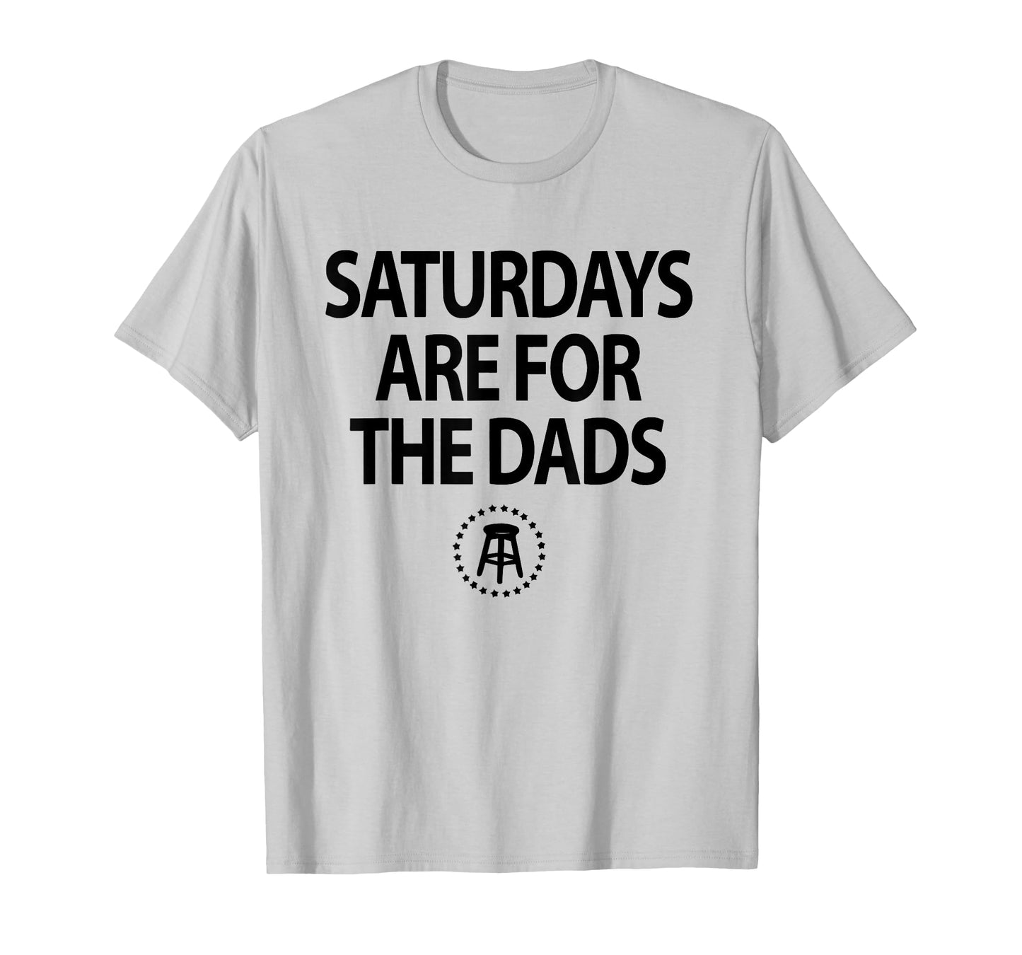 Funny Fathers Day New Dad Gift Saturdays Are For The Dads T-Shirt