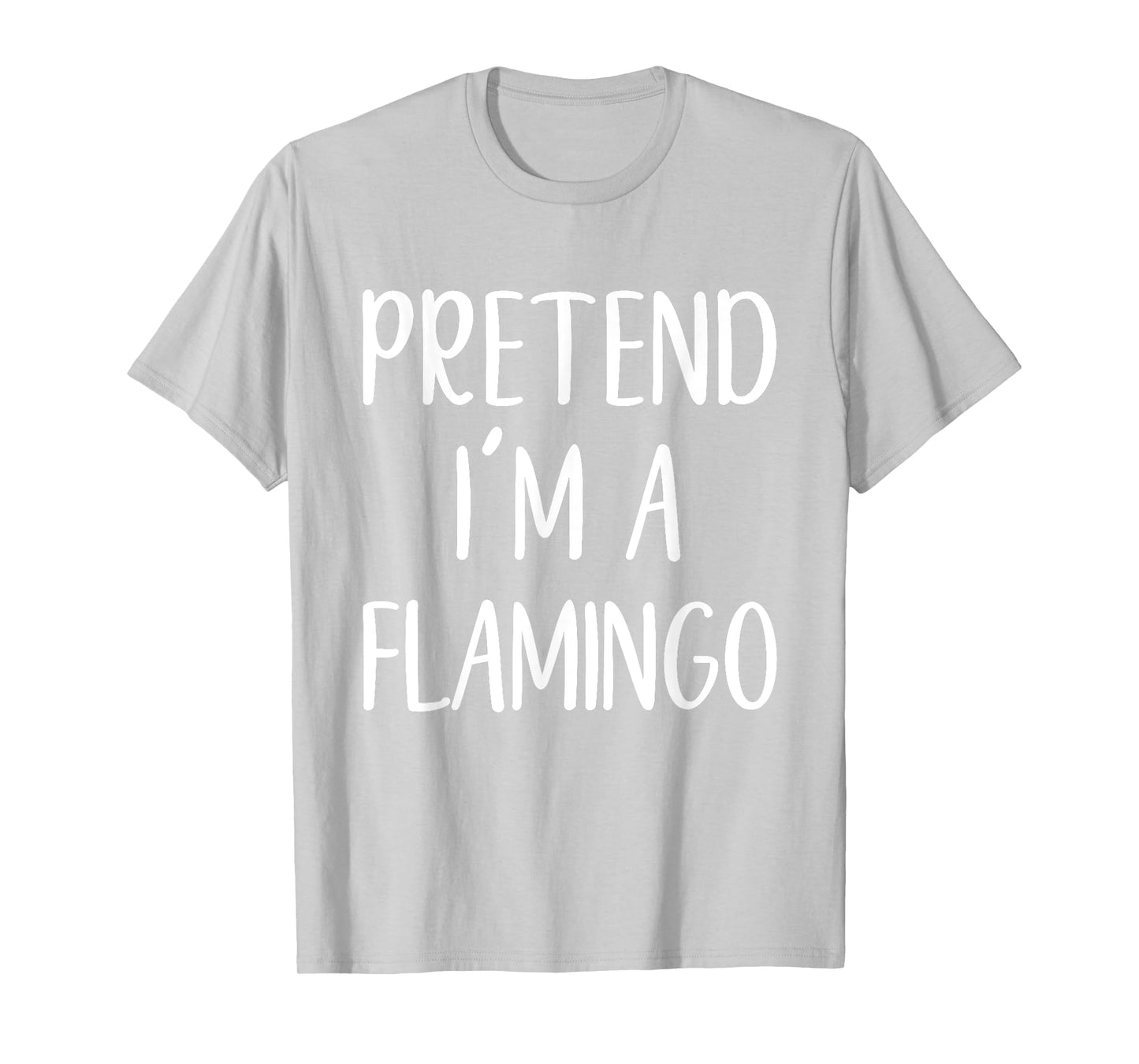 Pretend I'm A Flamingo Costume Halloween Funny Simple T-Shirt