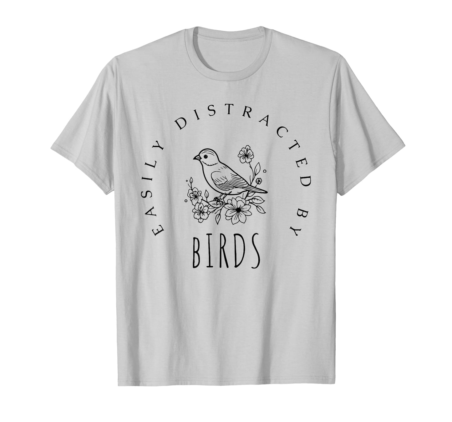 Easily Distracted By Birds T-Shirt