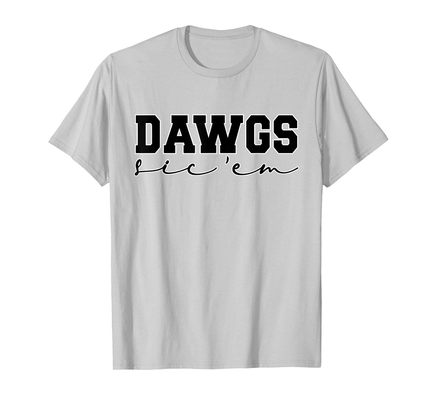 Dawgs Sic Em Go Dawgs, Funny Bulldog School Sports Name T-Shirt