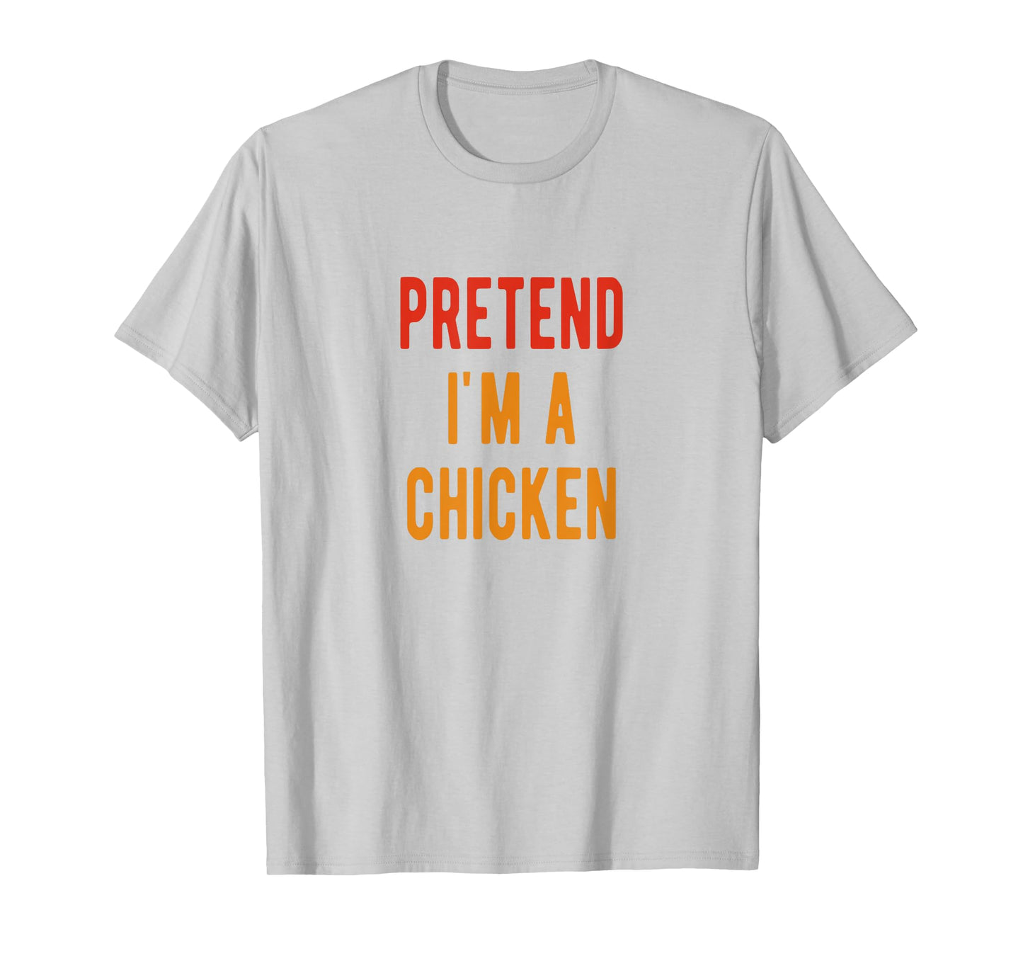 Chicken Costume Pretend i am a Chicken Halloween T-Shirt