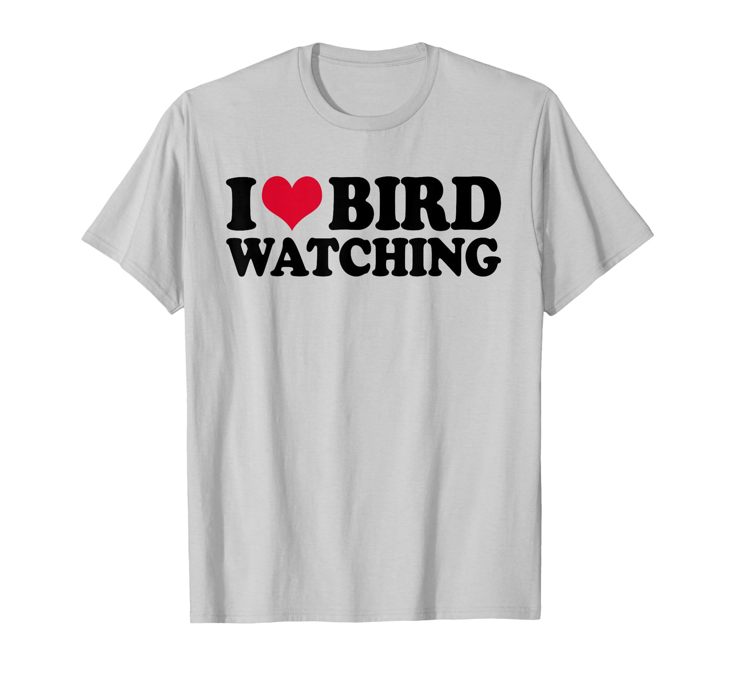 Ornithology Birdwatching I Love Bird Watching T-Shirt