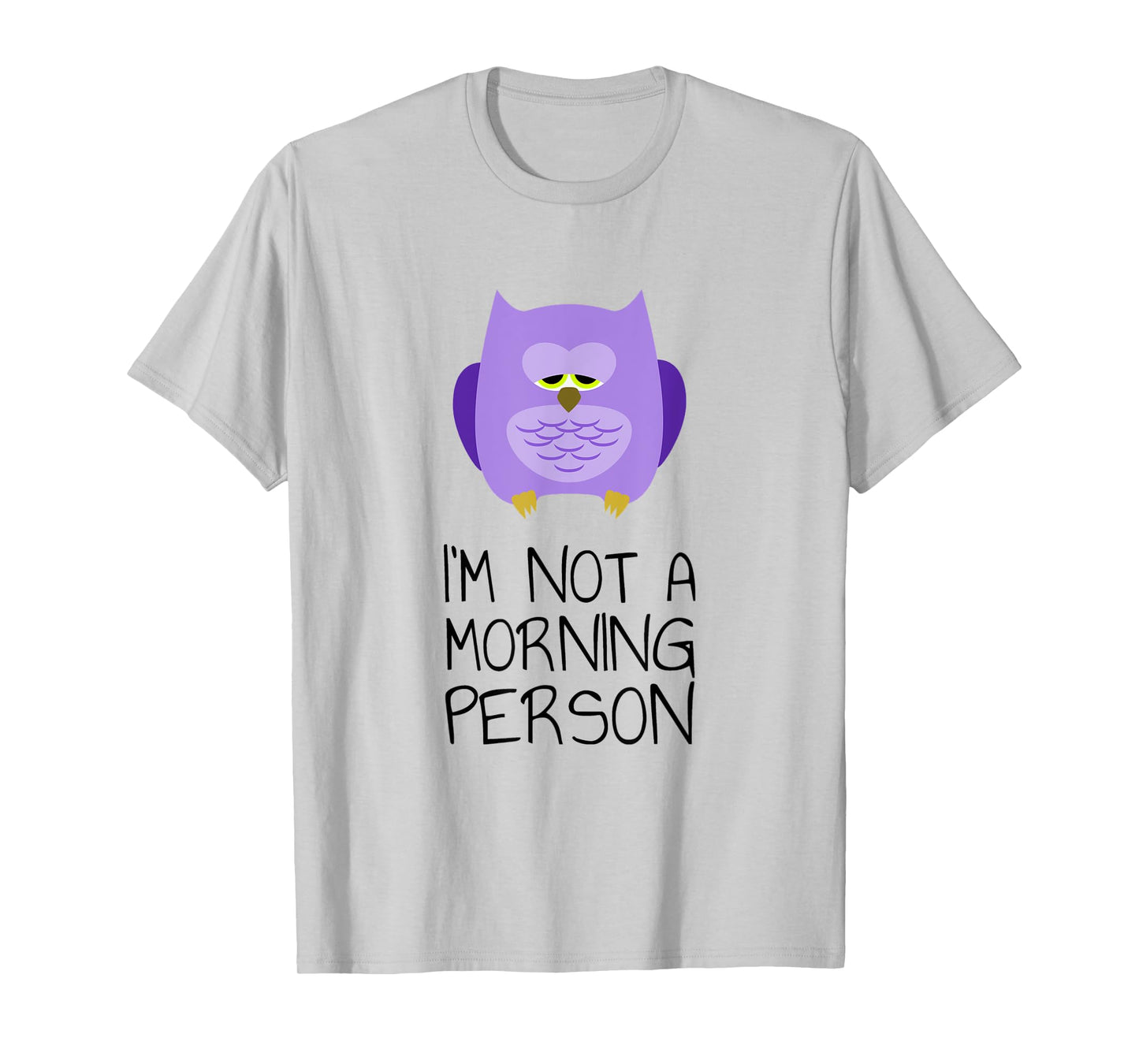 I'm Not A Morning Person T-Shirt