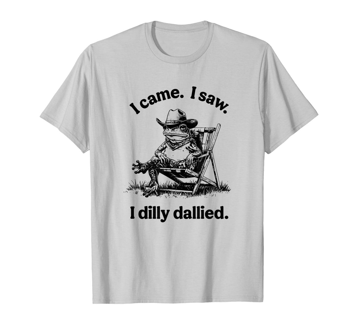 I Came I Saw I Dilly Dallied Frog Cowboy Funny T-Shirt