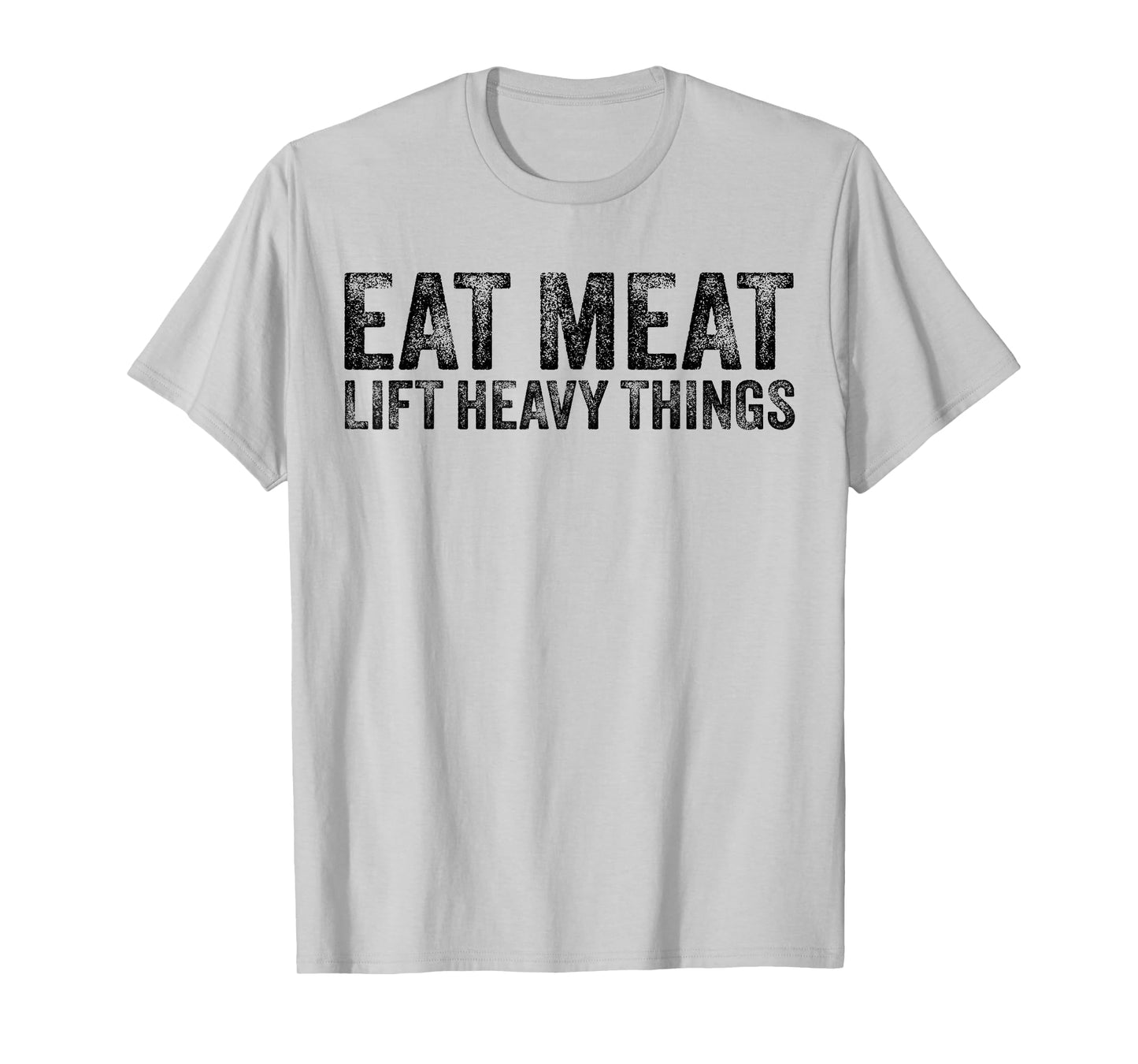 Eat Meat Lift Heavy Things Carnivore Diet Weight Lifter T-Shirt