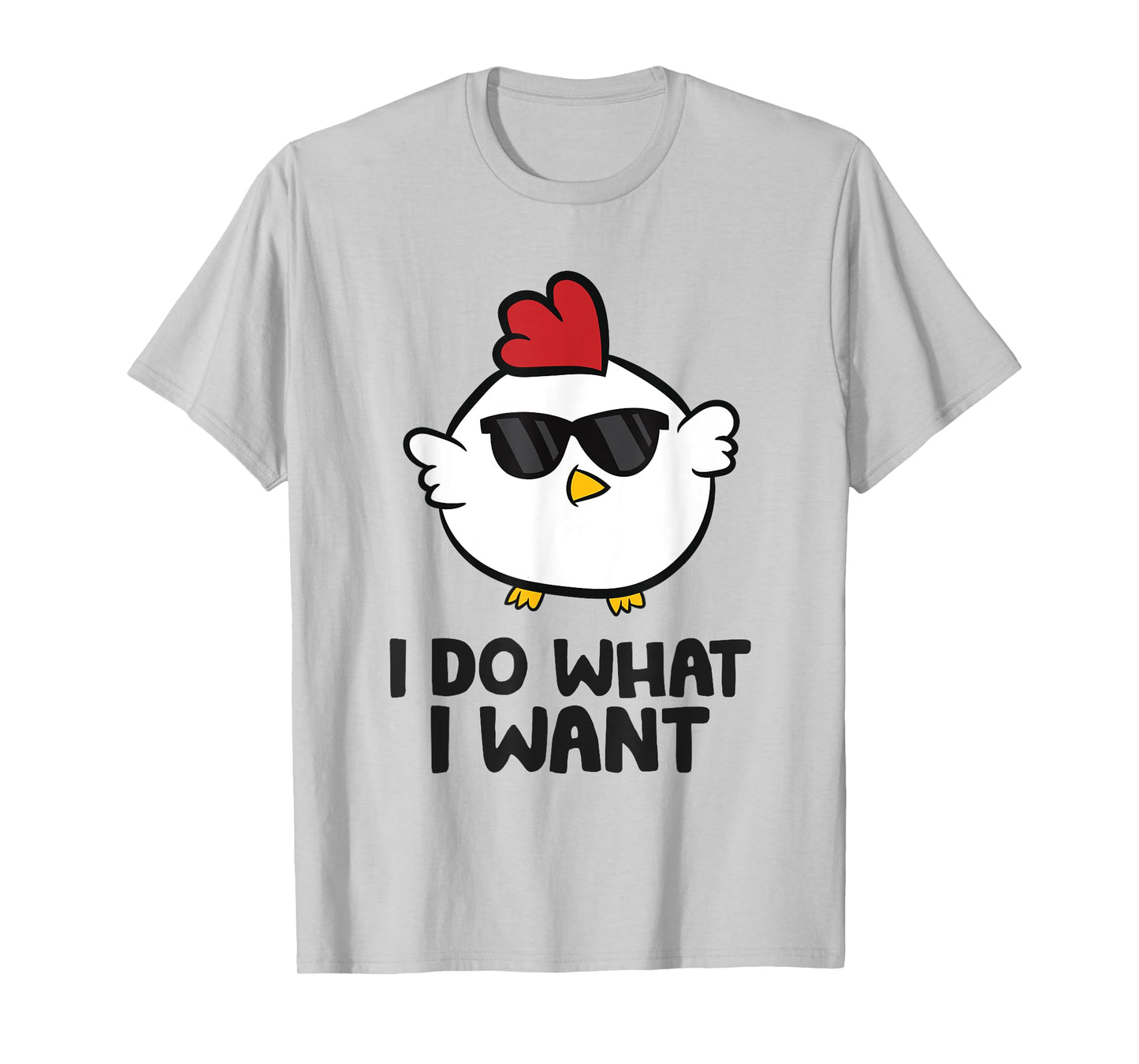 I Do What I Want Love Chickens T-Shirt