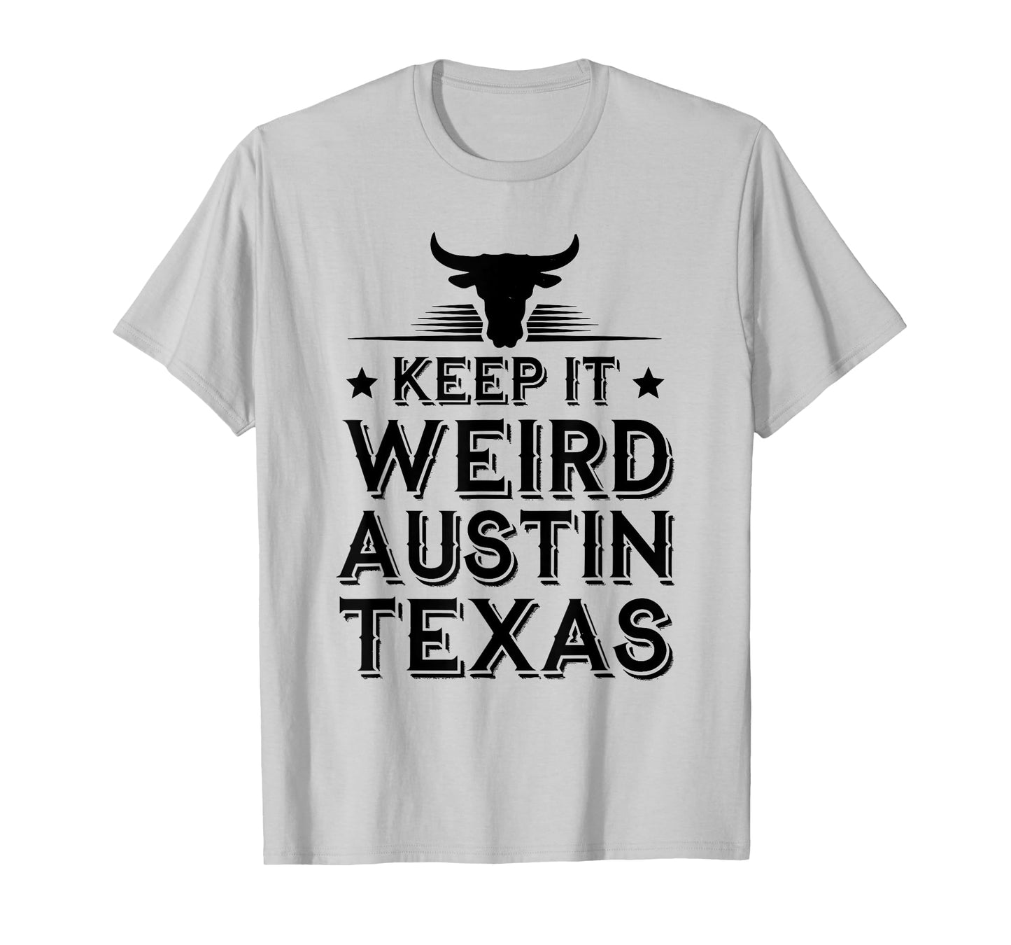 Keep Austin Texas Weird for Austinite T-Shirt
