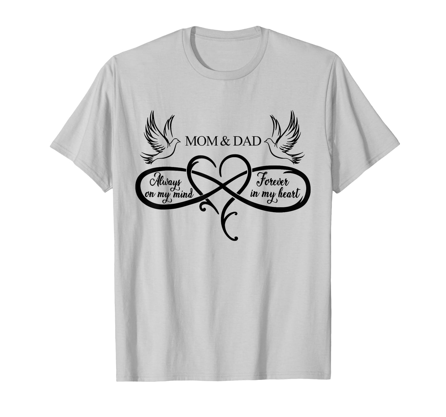 Mom And Dad Always On My Mind Forever In My Heart Family T-Shirt